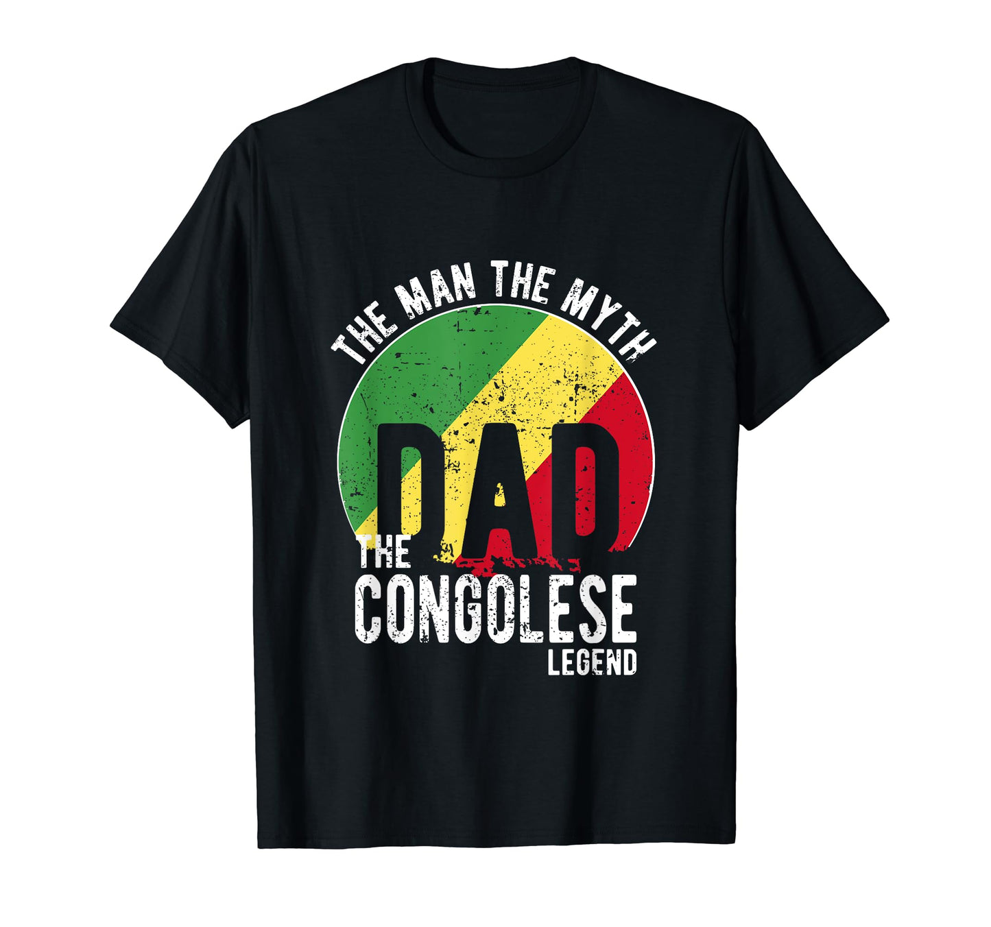 Myth Congolese Legend Dad Congolese T-Shirt - Streetwear Style Men Women - T-Shirt, Sweatshirt, Hoodie