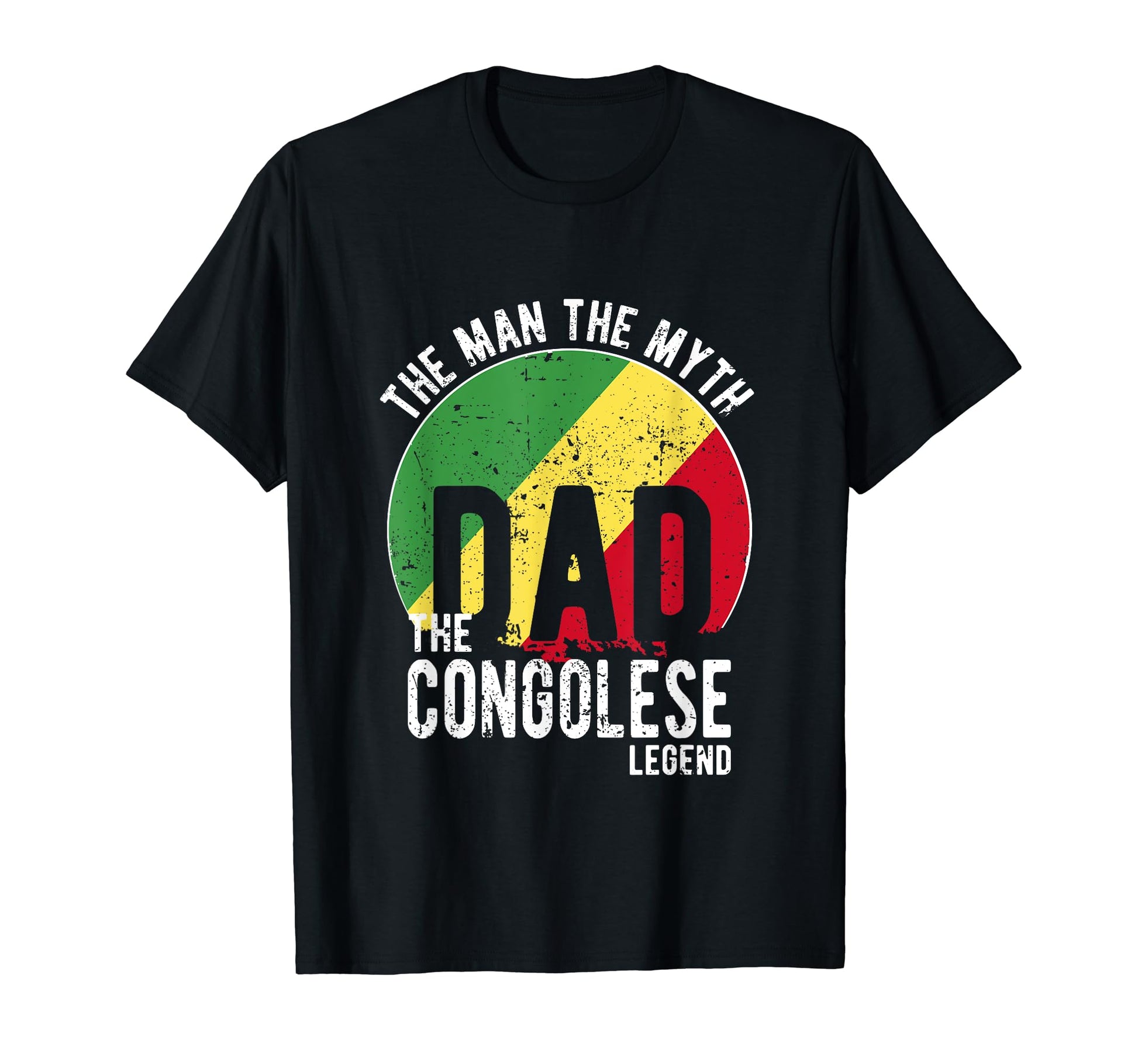 Myth Congolese Legend Dad Congolese T-Shirt - Streetwear Style Men Women - T-Shirt, Sweatshirt, Hoodie