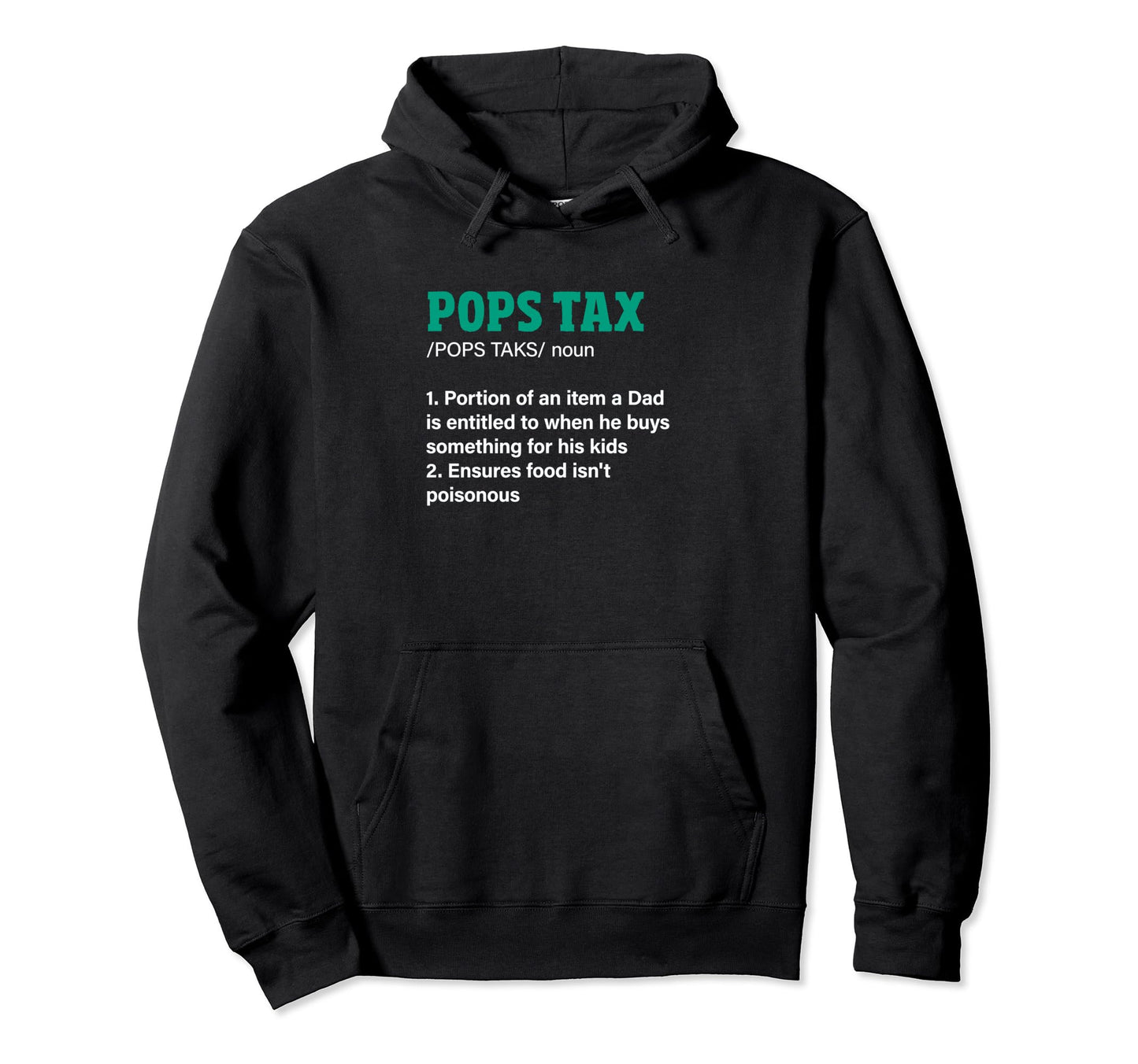 Pops Tax Definition Funny Father Hoodie - Fun Novelty Design Men Women - T-Shirt, Sweatshirt, Hoodie