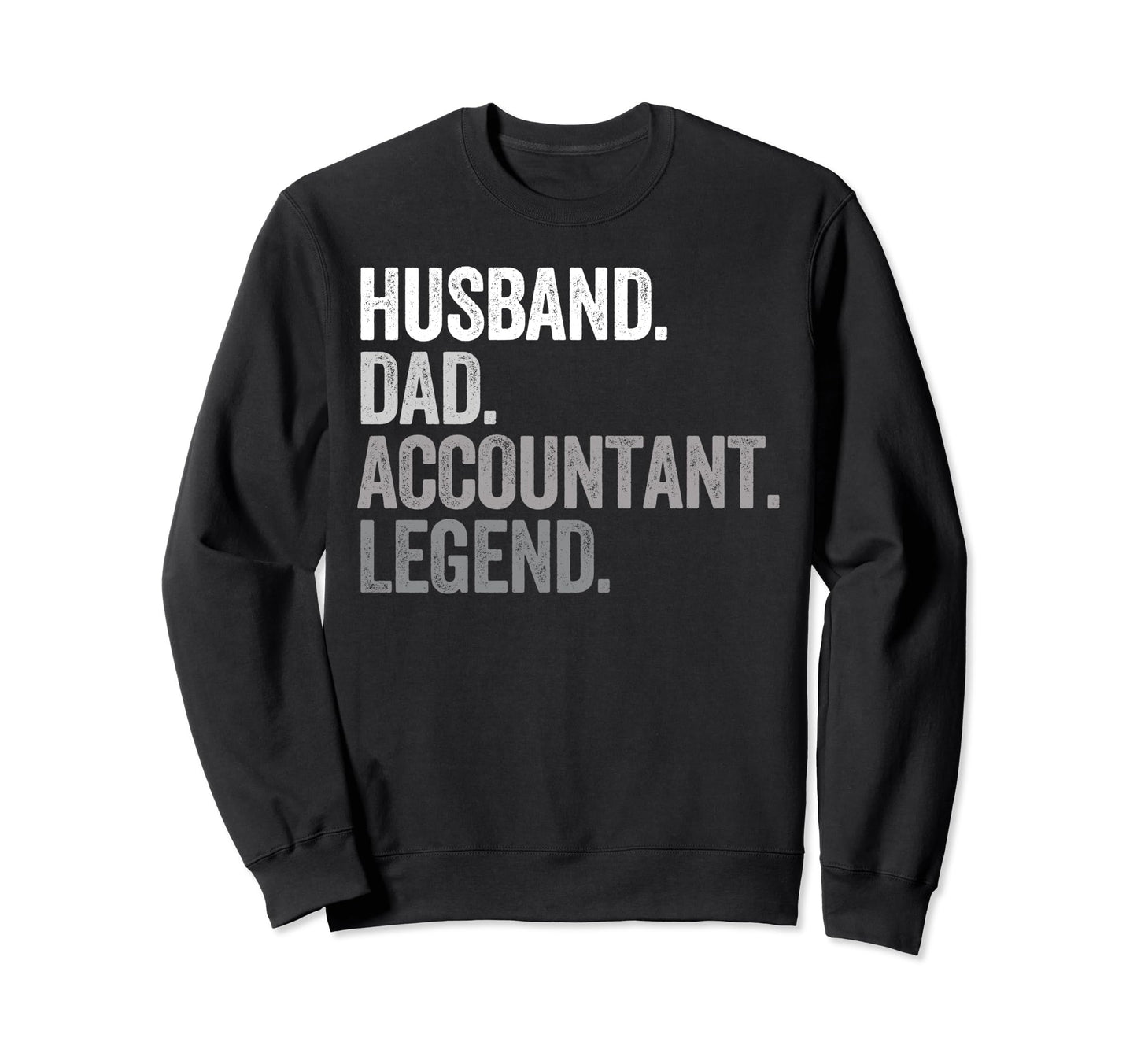 Husband Dad Accountant Funny Sweatshirt - Casual Everyday Wear for Adults - T-Shirt, Sweatshirt, Hoodie