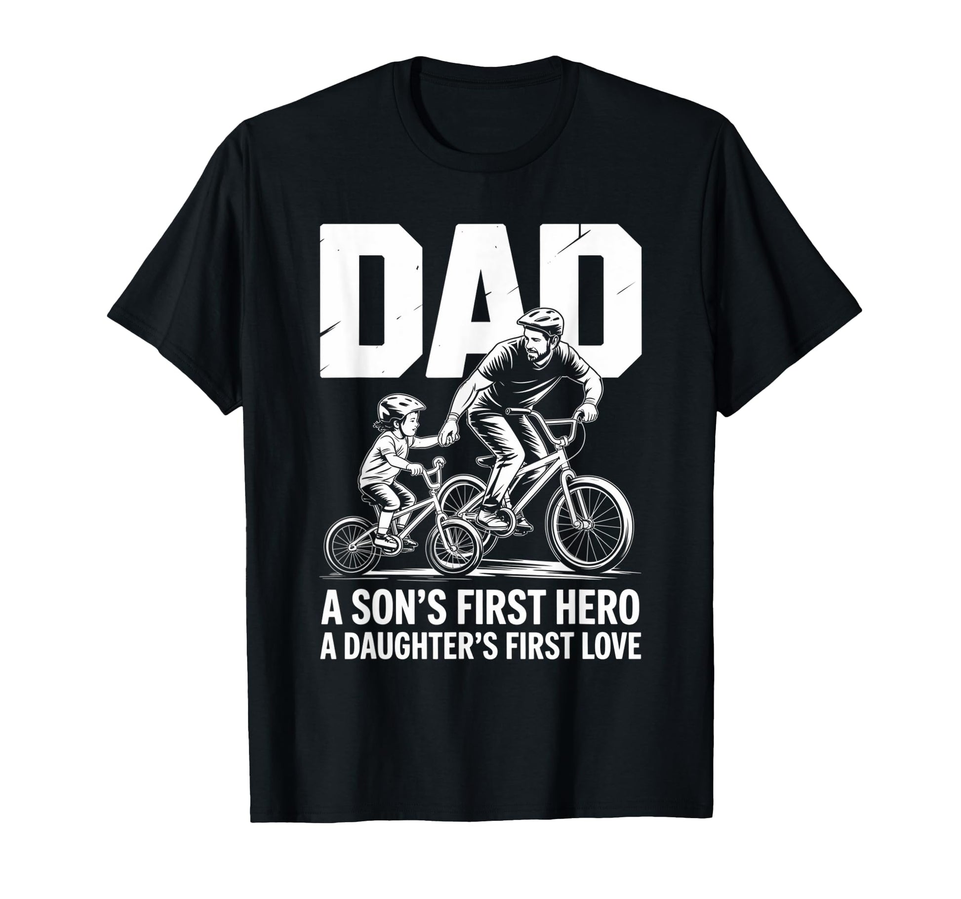 Dad Sons First Hero Daughters Love Bike T-Shirt - Minimalist Print Unisex - T-Shirt, Sweatshirt, Hoodie