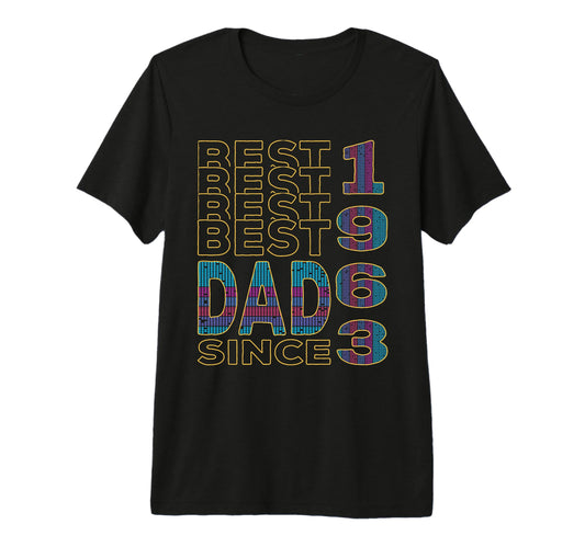 Best Dad World Dad Since 1963 Fathers T-Shirt - Streetwear Style Men Women - T-Shirt, Sweatshirt, Hoodie