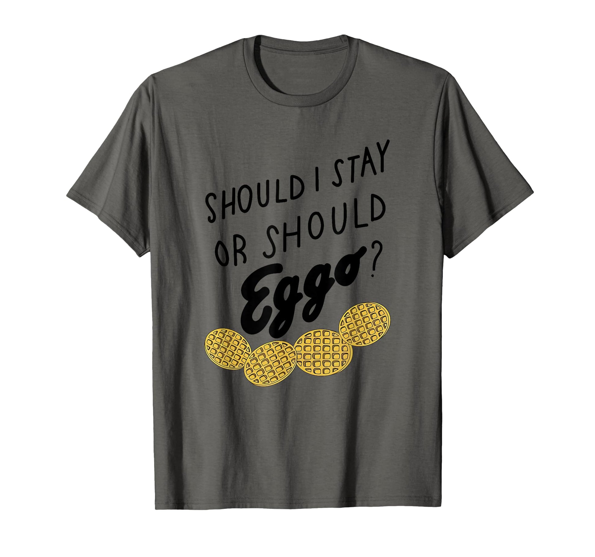 Should I Stay Or Should Eggo T-Shirt - Aesthetic Graphic for Adults - T-Shirt, Sweatshirt, Hoodie