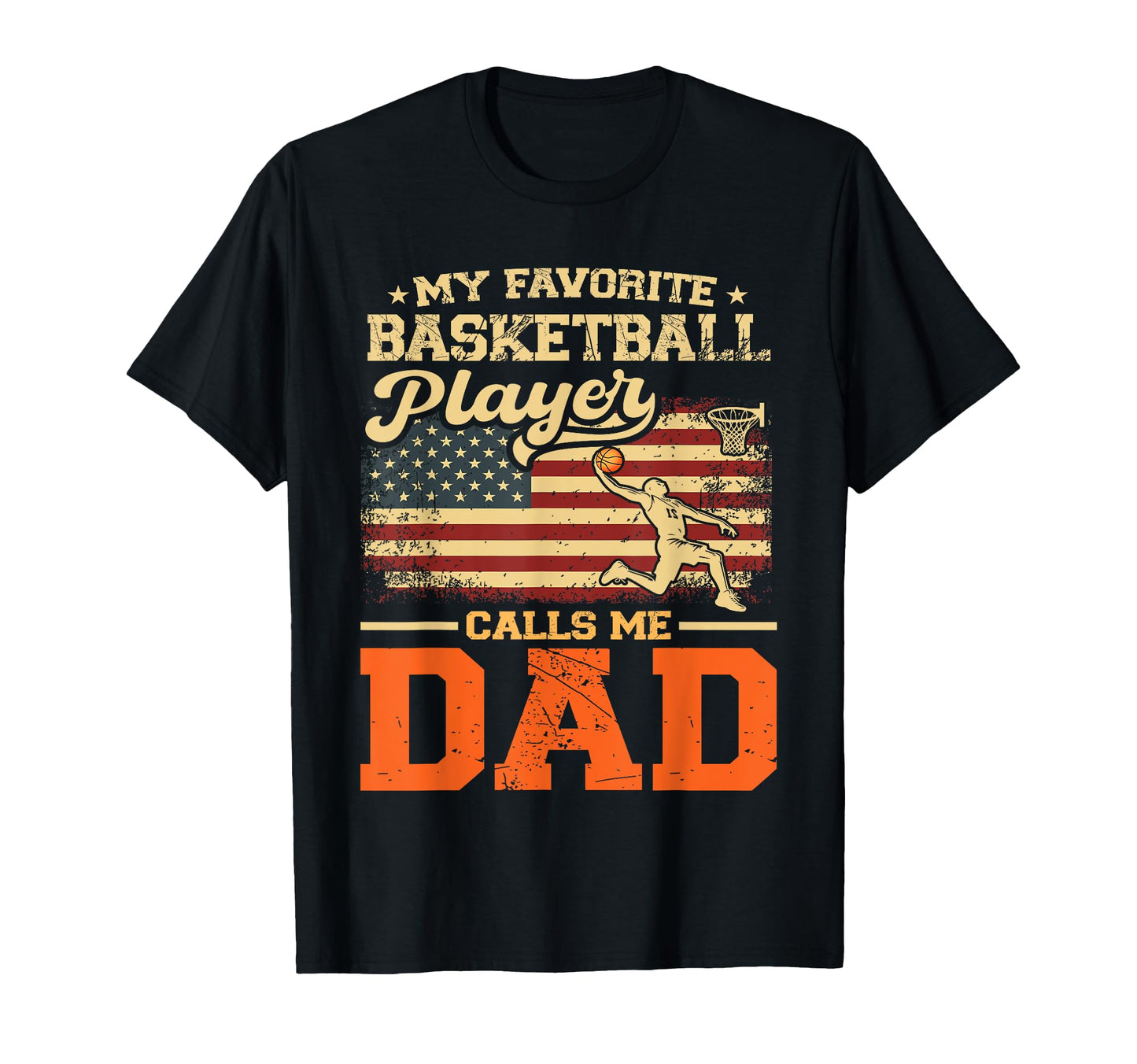 My Favorite Basketball Player Calls Me Dad T-Shirt - Unique Graphic Unisex - T-Shirt, Sweatshirt, Hoodie