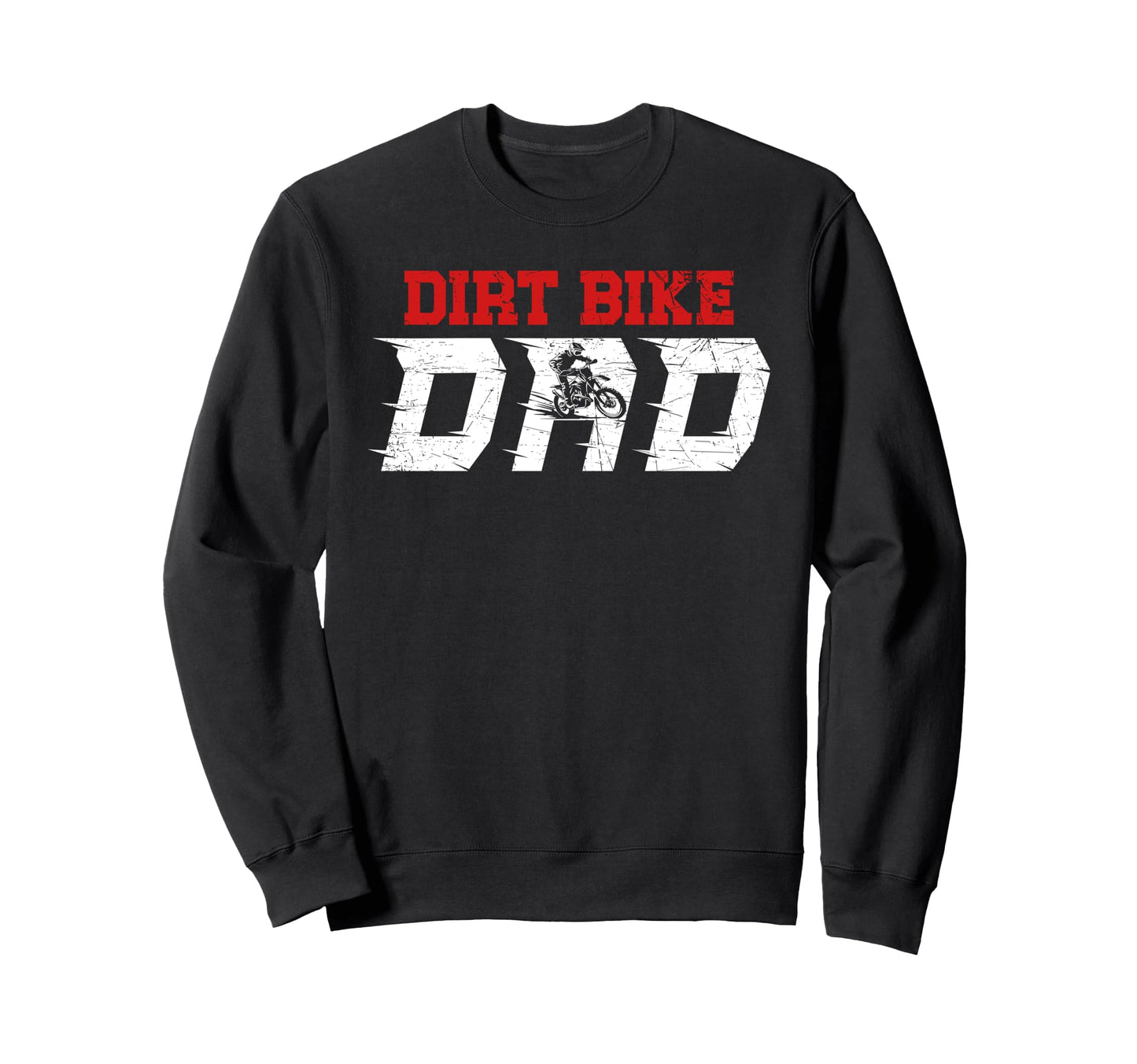 Dirt Bike Dad Proud Dirt Biker Dad Dirt Sweatshirt - Graphic Print Unisex - T-Shirt, Sweatshirt, Hoodie