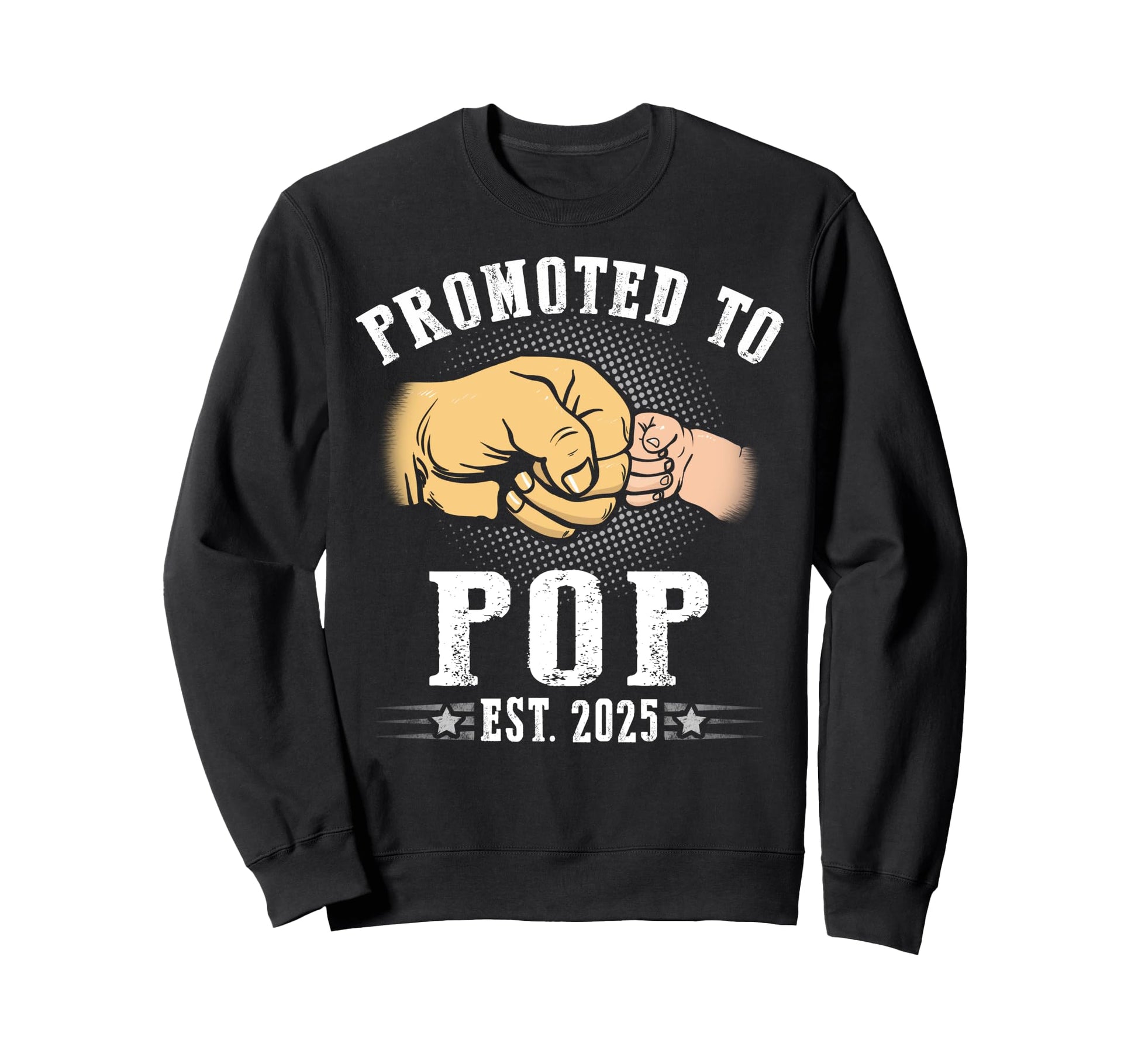 Promoted To Pop Est 2025 Fathers Sweatshirt - Custom Art Print Men Women - T-Shirt, Sweatshirt, Hoodie