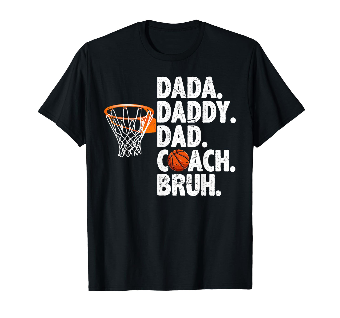 Dada Daddy Dad Coach Bruh Basketball T-Shirt - Streetwear Style for Adults - T-Shirt, Sweatshirt, Hoodie