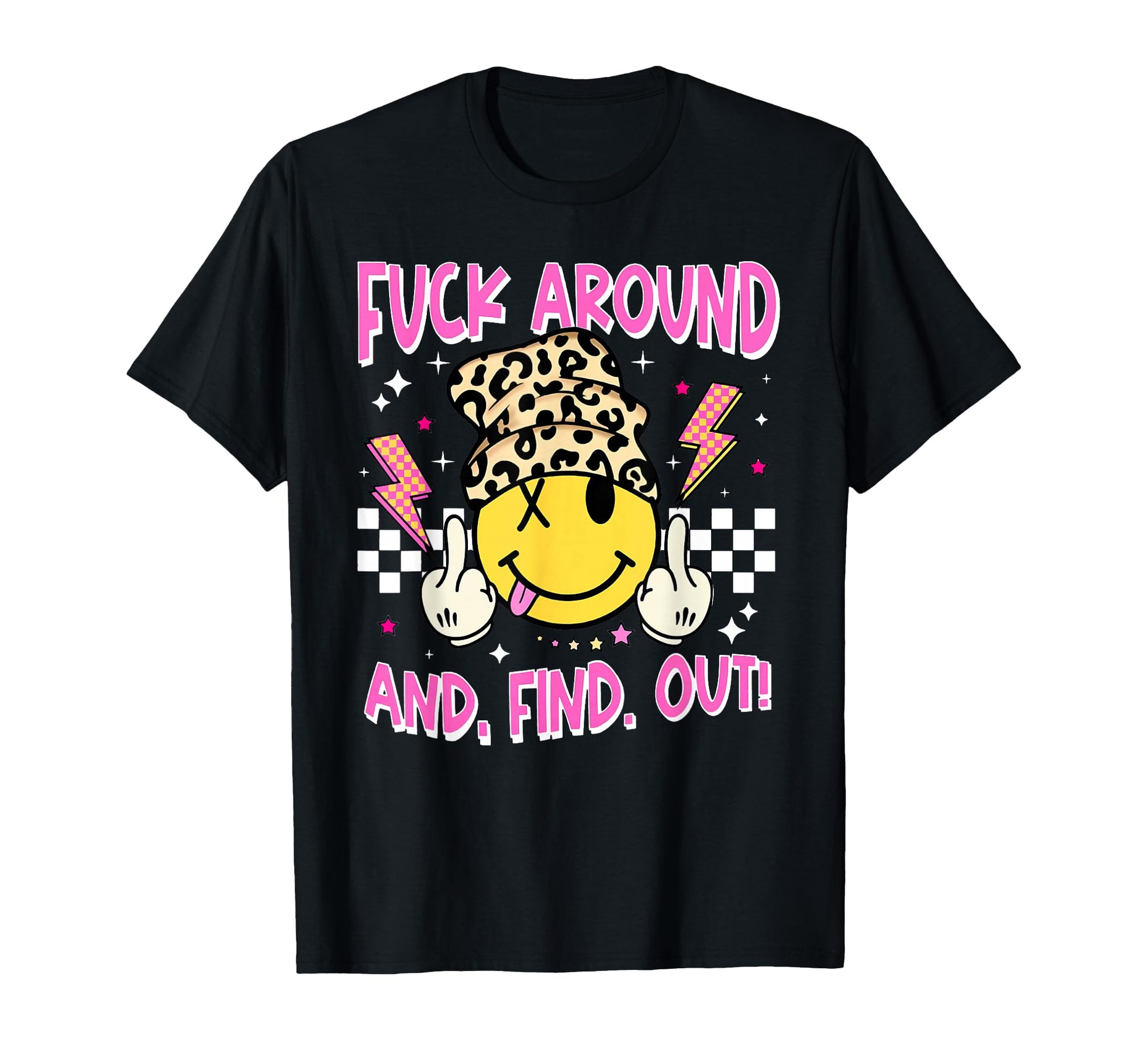 Fuck Around And Find Out Funny Leopard T-Shirt - Minimalist Print Unisex - T-Shirt, Sweatshirt, Hoodie