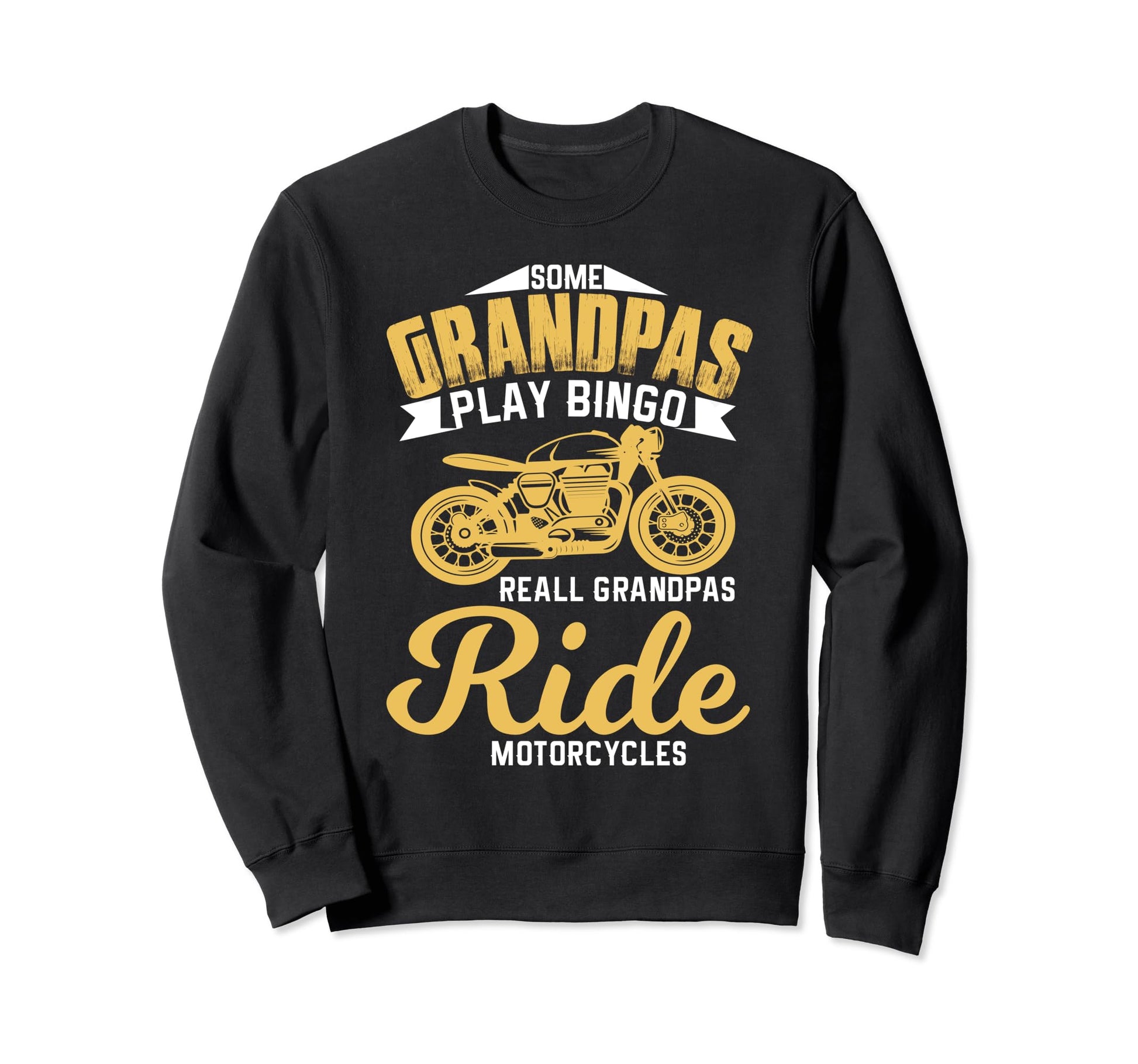 Some Grandpas Play Bingo Real Sweatshirt - Streetwear Style for Adults - T-Shirt, Sweatshirt, Hoodie