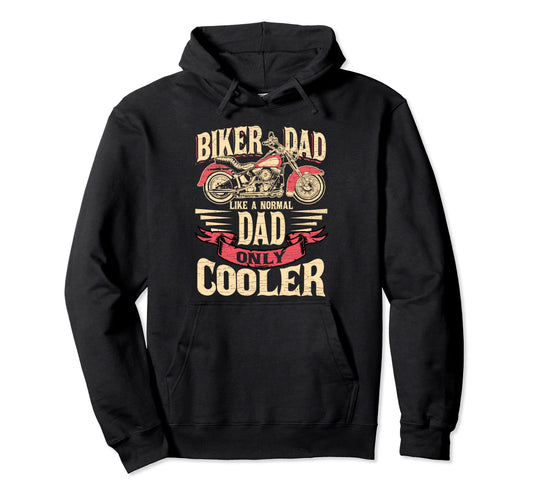 Biker Dad Motorcycle Hoodie - Novelty Apparel Unisex - T-Shirt, Sweatshirt, Hoodie