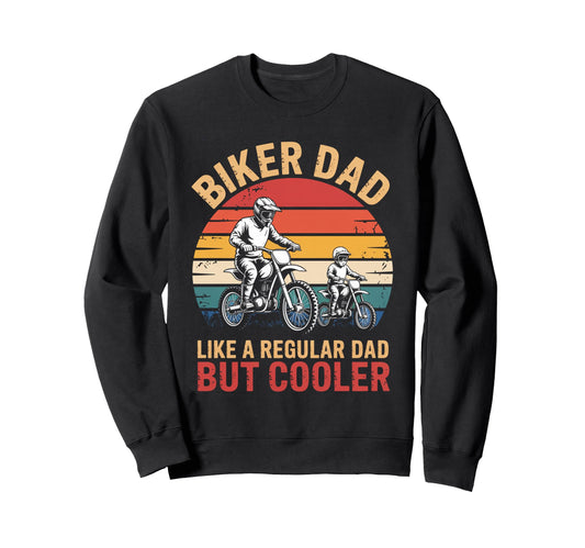 Biker Dad Motorcycle Funny Bike Sweatshirt - Fun Novelty Design for Adults - T-Shirt, Sweatshirt, Hoodie