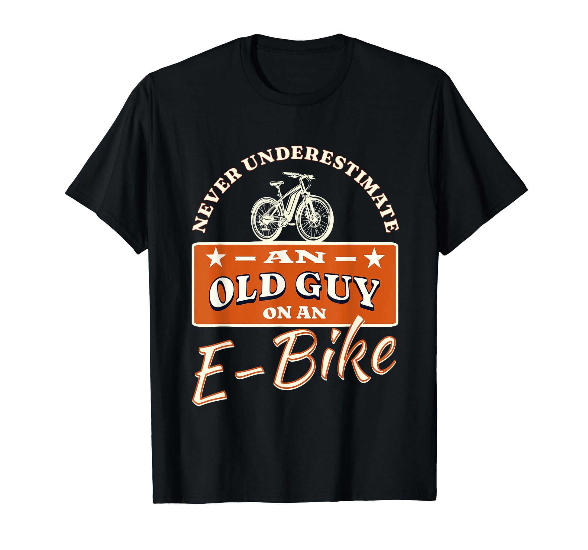 Never Underestimate Old E Bike Witty T-Shirt - Unique Graphic Men Women - T-Shirt, Sweatshirt, Hoodie