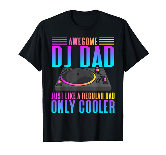 Awesome Dj Dad Funny Dj Music T-Shirt - Unique Graphic Men Women - T-Shirt, Sweatshirt, Hoodie