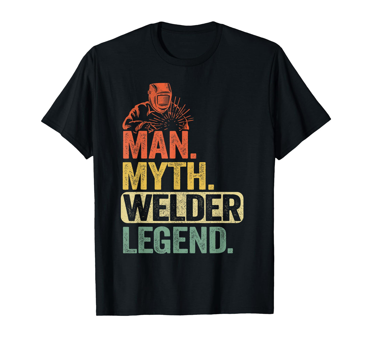 Myth Welder Legend Metal Worker Dad T-Shirt - Aesthetic Graphic Men Women - T-Shirt, Sweatshirt, Hoodie
