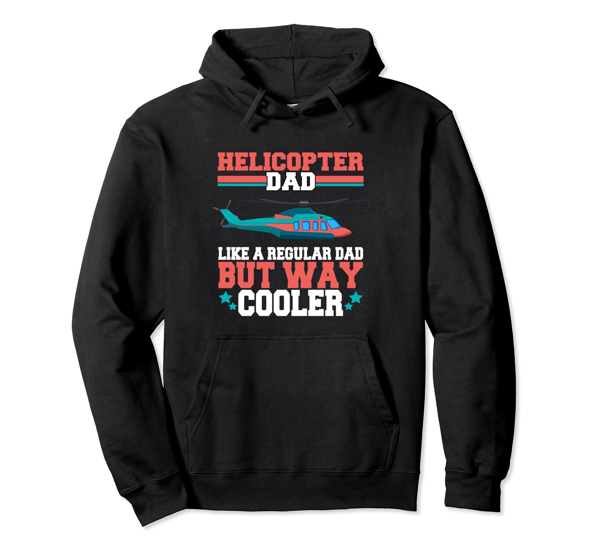 Funny Helicopter Dad Like Regular Dad Hoodie - Novelty Apparel Men Women - T-Shirt, Sweatshirt, Hoodie