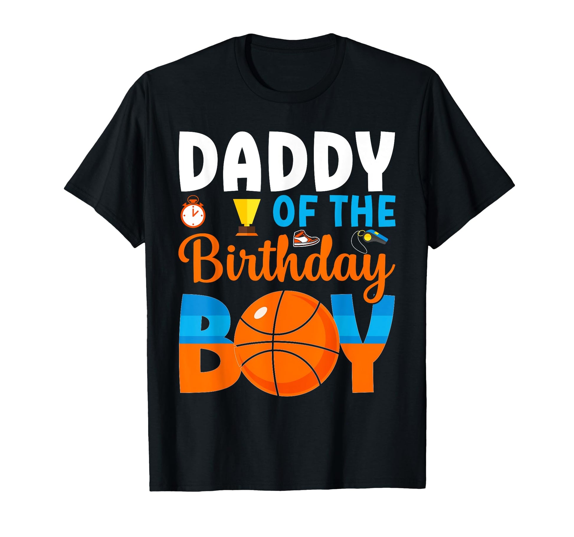 Funny Daddy Birthday Basketball Themed T-Shirt - Unique Graphic for Adults - T-Shirt, Sweatshirt, Hoodie