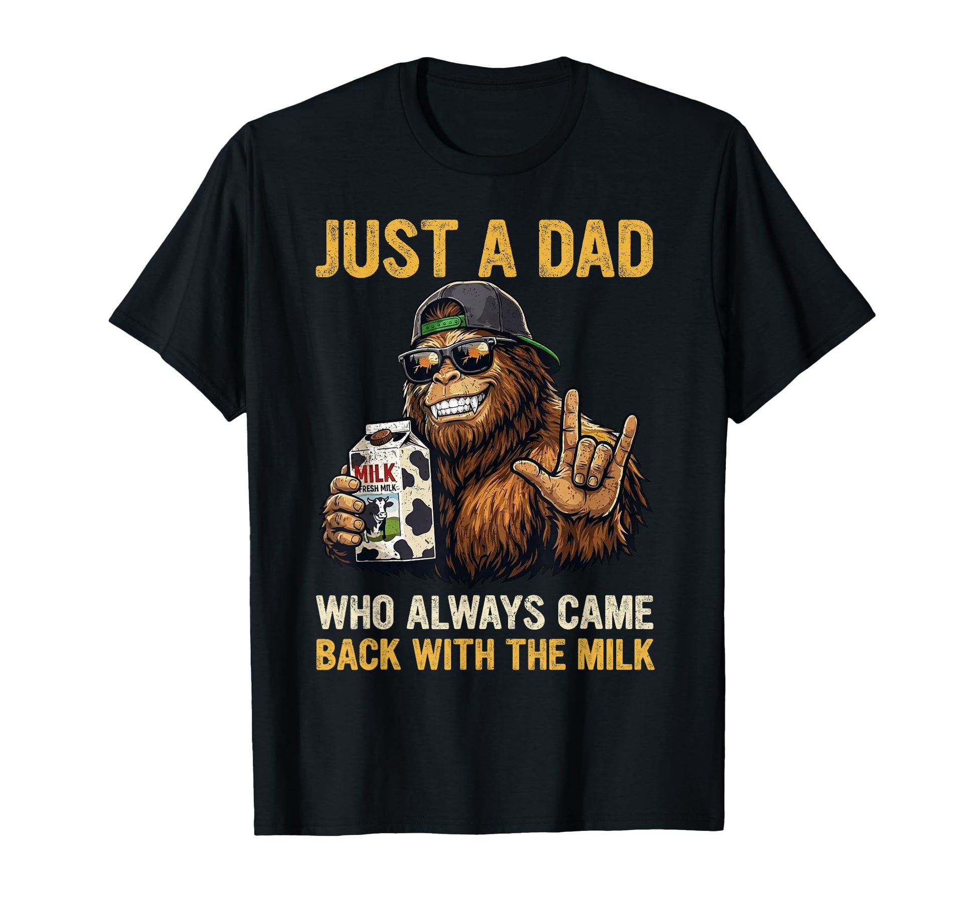 Funny Bigfoot Dad Came Back Milk T-Shirt - Unique Graphic for Adults - T-Shirt, Sweatshirt, Hoodie