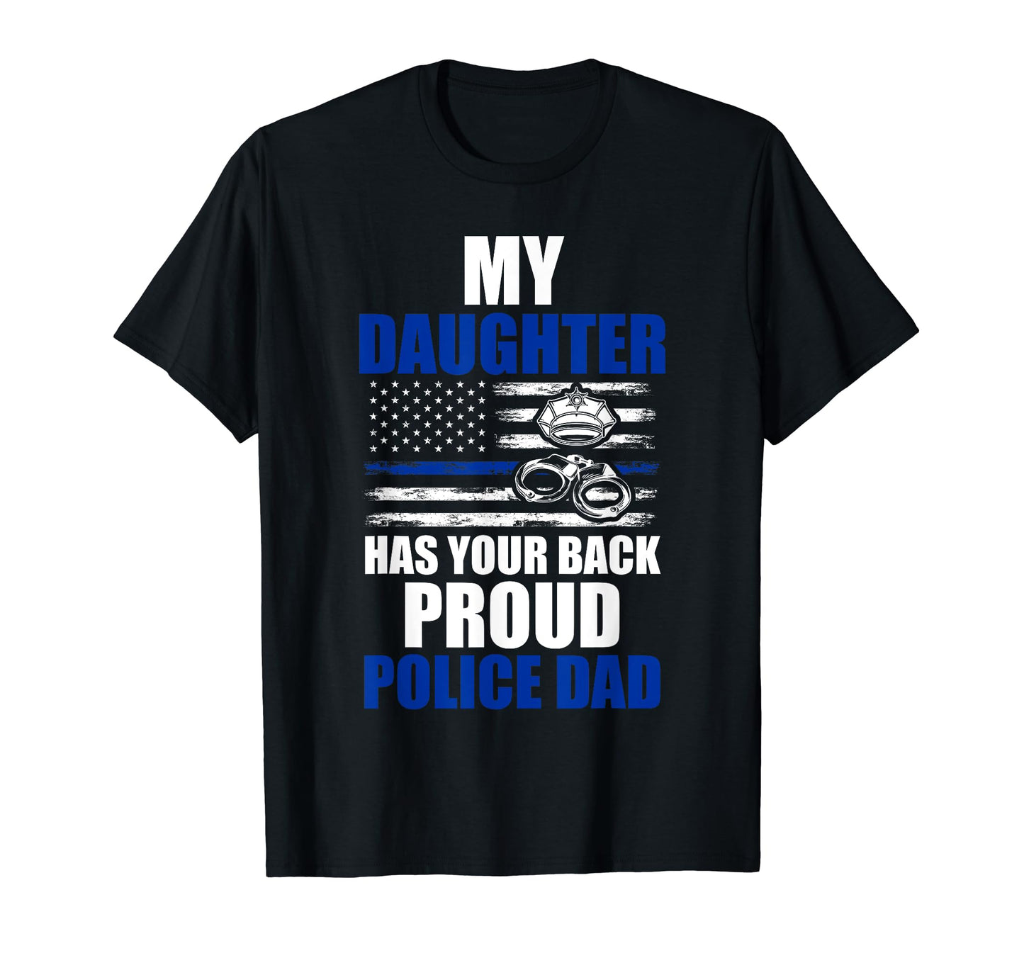 My Daughter Has Your Back Proud T-Shirt - Fun Novelty Design Men Women - T-Shirt, Sweatshirt, Hoodie
