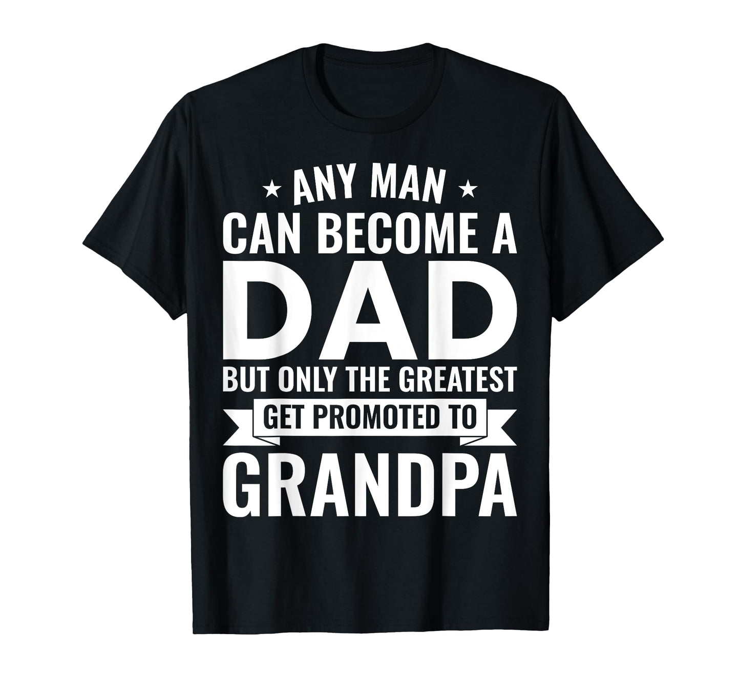 Greatest Get Promoted To Grandpas T-Shirt - Aesthetic Graphic for Adults - T-Shirt, Sweatshirt, Hoodie