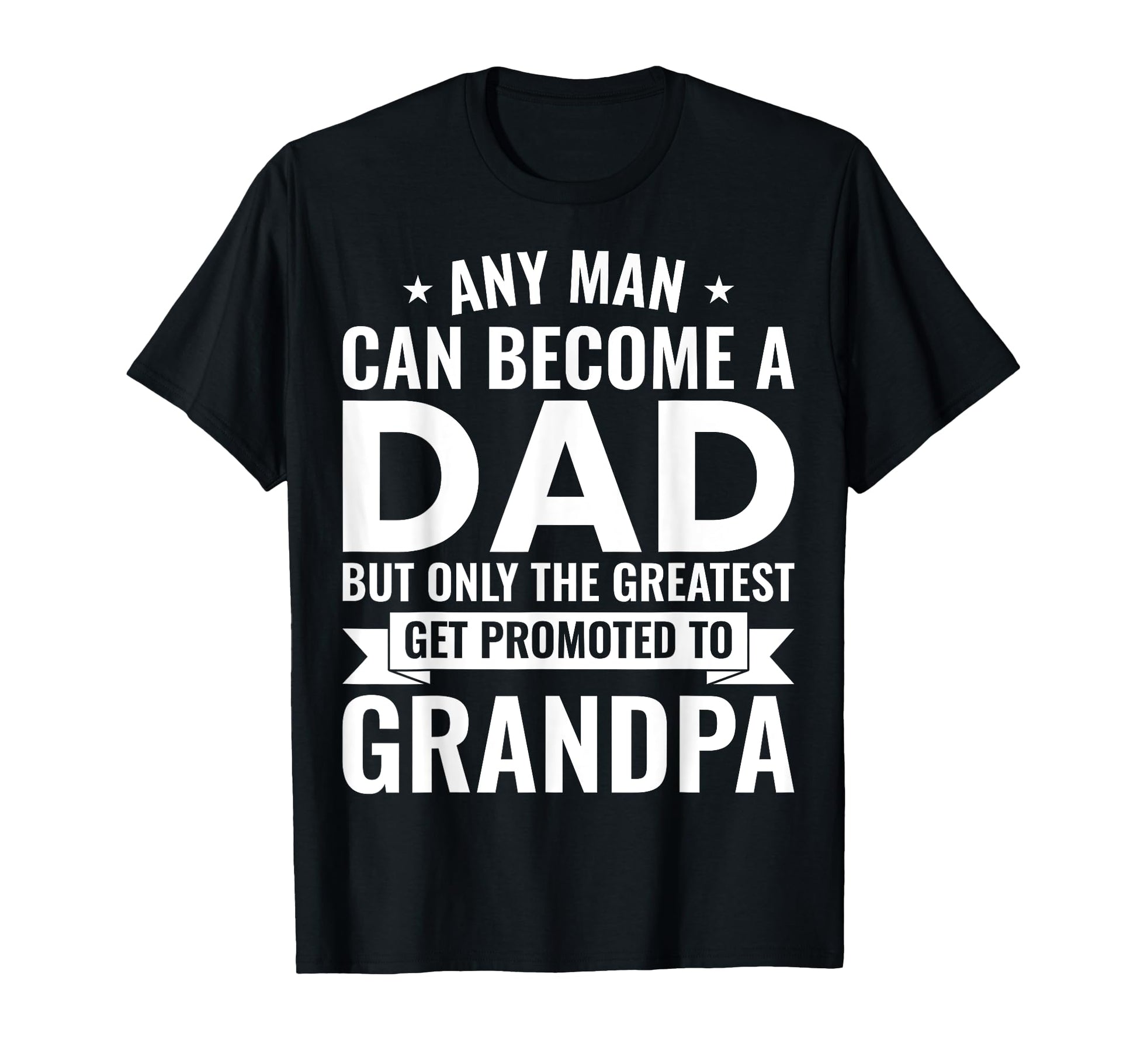 Greatest Get Promoted To Grandpas T-Shirt - Aesthetic Graphic for Adults - T-Shirt, Sweatshirt, Hoodie