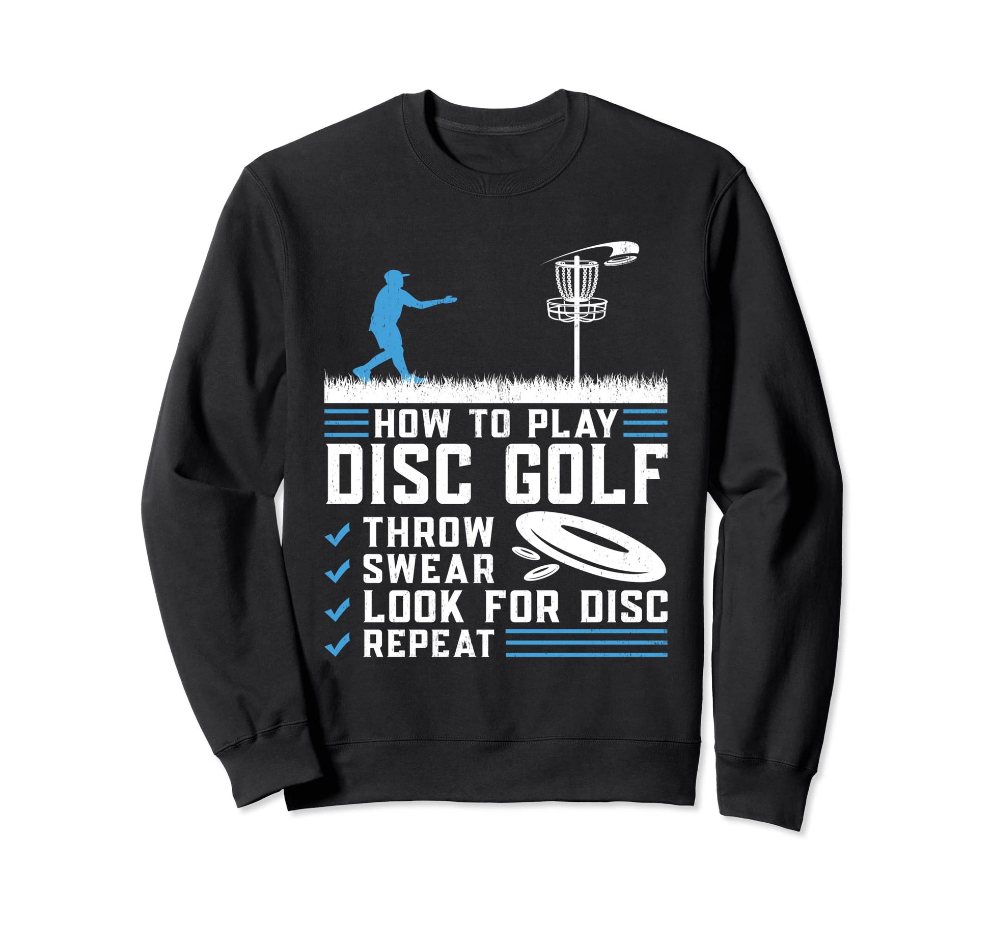 How To Play Disc Golf Funny Sweatshirt - Casual Everyday Wear Men Women - T-Shirt, Sweatshirt, Hoodie