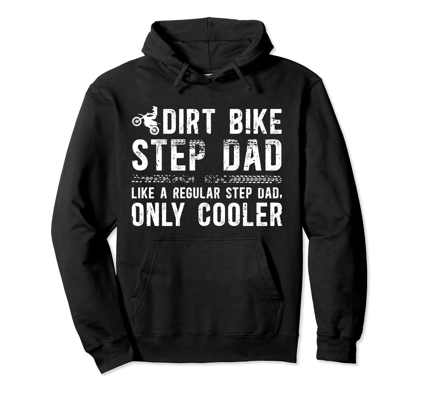 Dirt Bike Step Dad Dirt Biker Hoodie - Casual Everyday Wear for Adults - T-Shirt, Sweatshirt, Hoodie