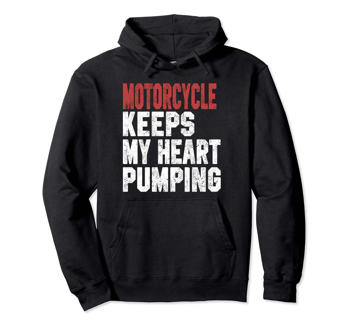 Motorcycle Keeps My Heart Pumping Hoodie - Custom Art Print for Adults - T-Shirt, Sweatshirt, Hoodie