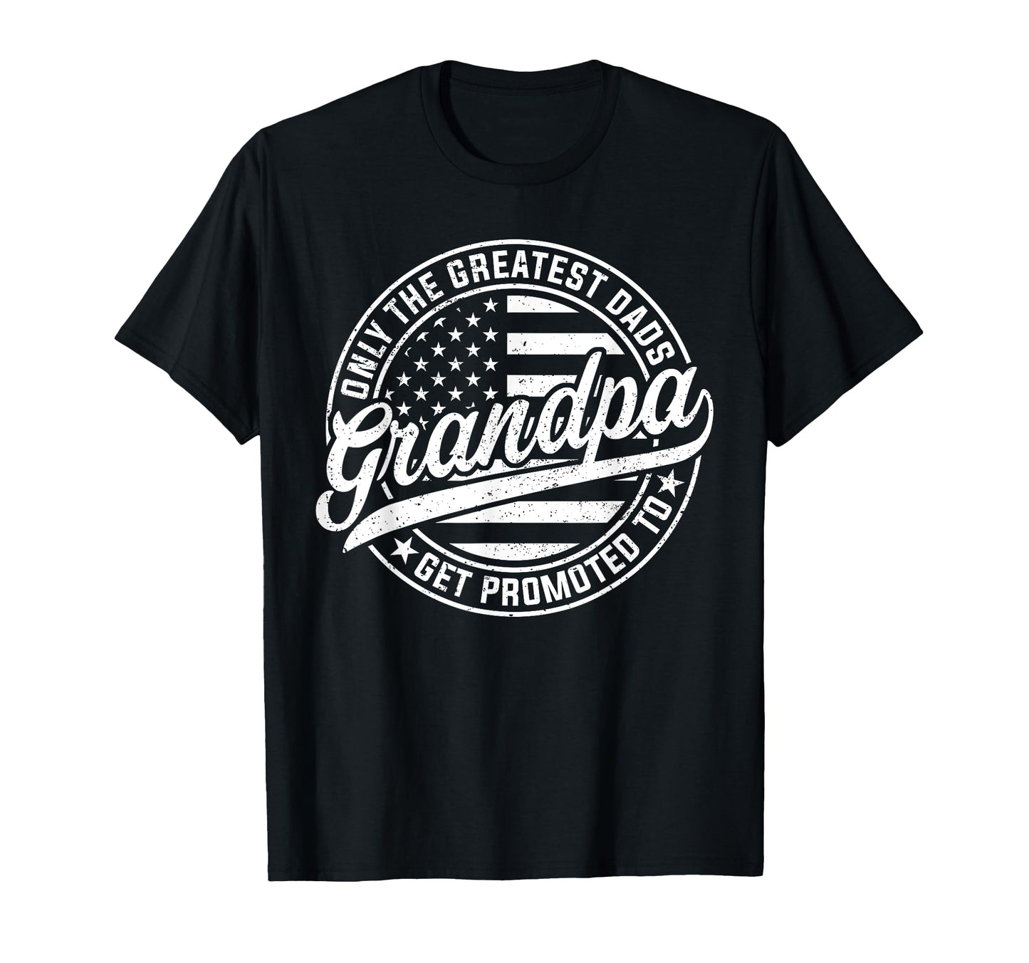 Greatest Dads Get Promoted To T-Shirt - Aesthetic Graphic for Adults - T-Shirt, Sweatshirt, Hoodie