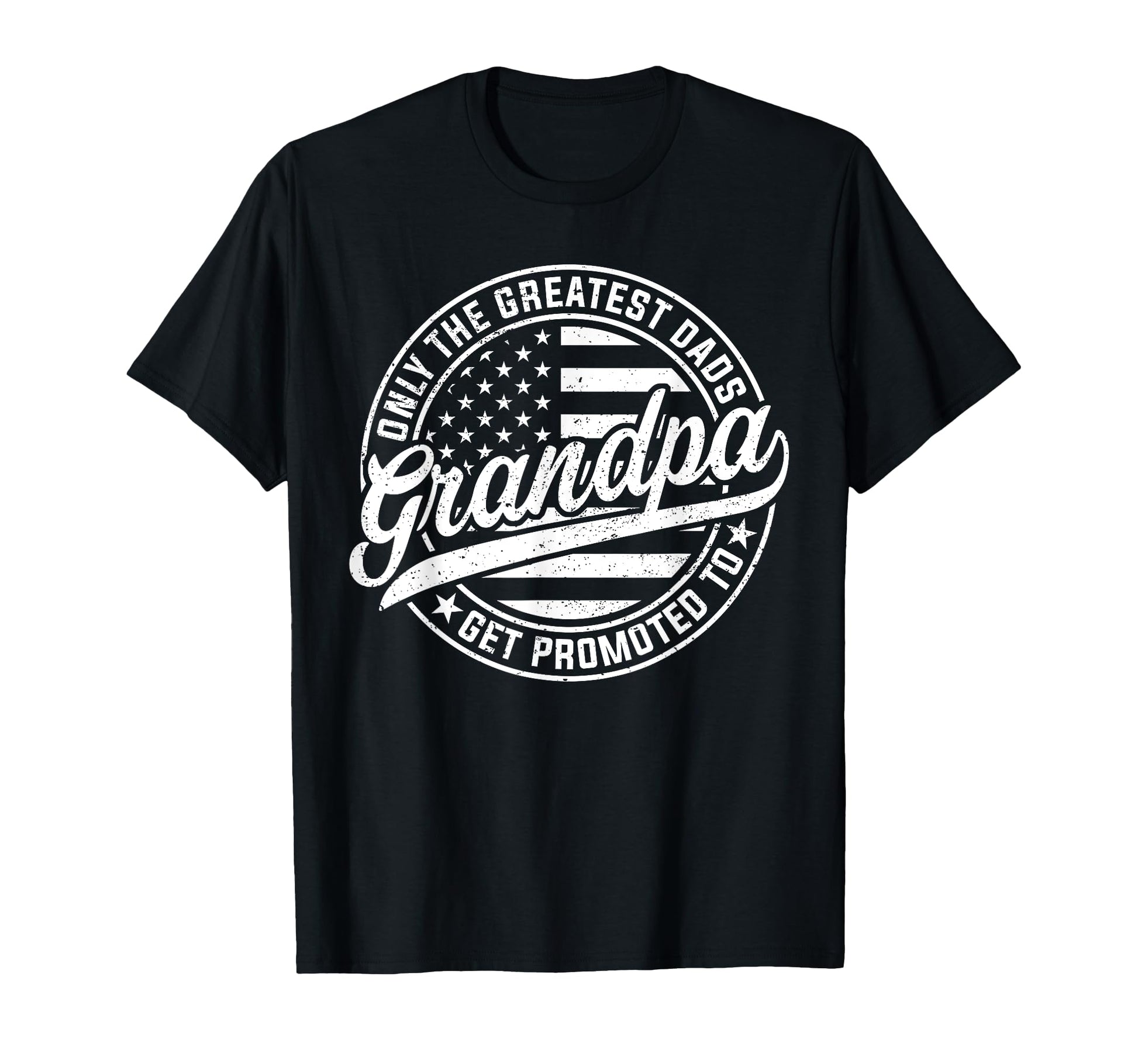 Greatest Dads Get Promoted To T-Shirt - Aesthetic Graphic for Adults - T-Shirt, Sweatshirt, Hoodie