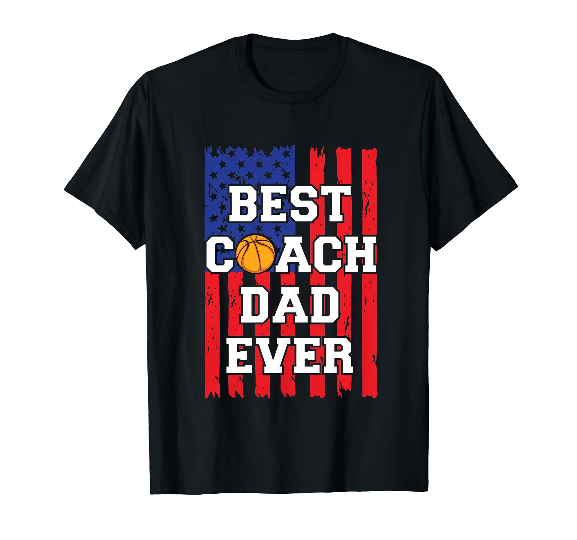 Best Basketball Coach Dad Ever T-Shirt - Fun Novelty Design Men Women - T-Shirt, Sweatshirt, Hoodie