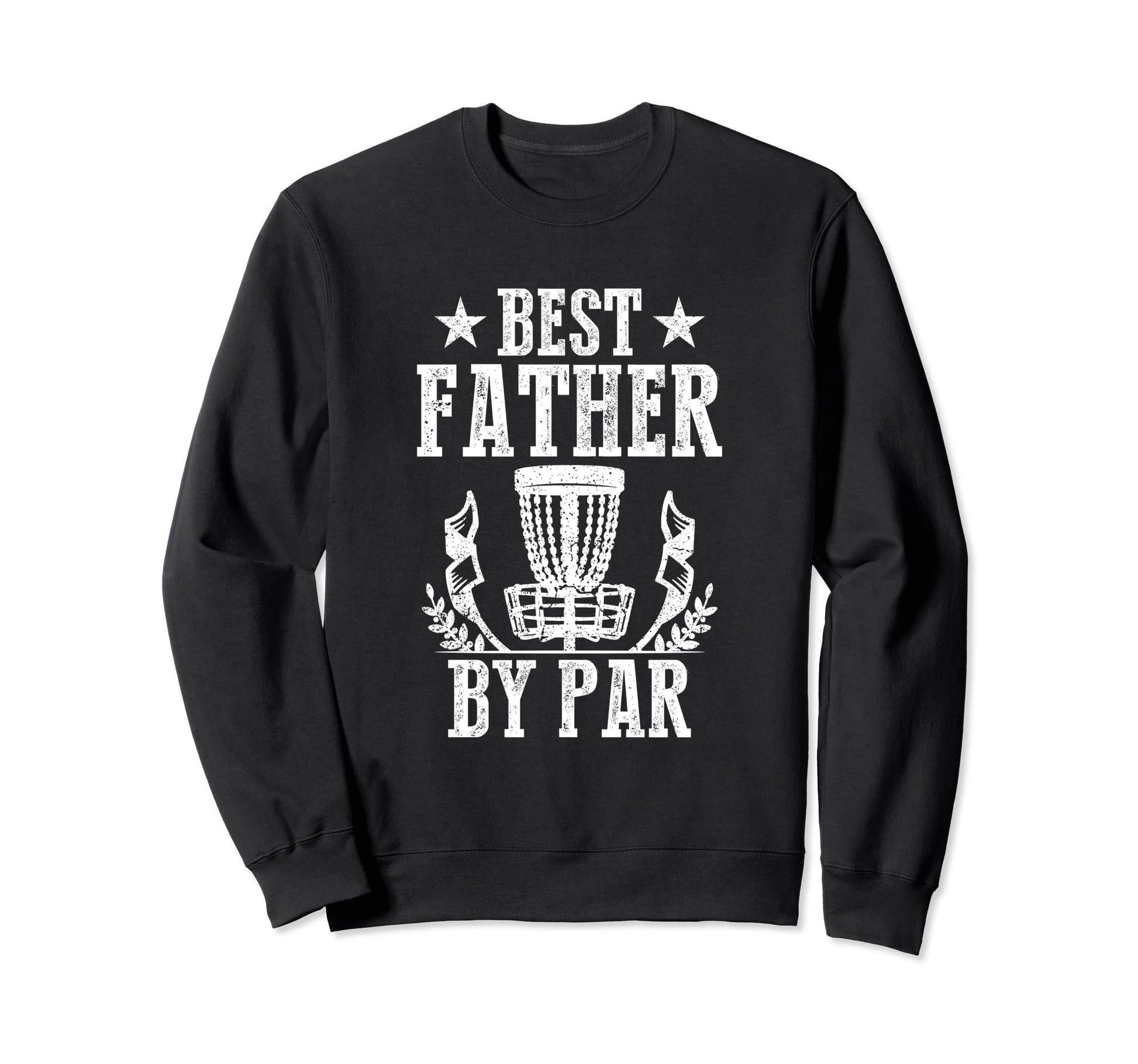 Best Father Par Fathers Day Papa Dad Sweatshirt - Streetwear Style Unisex - T-Shirt, Sweatshirt, Hoodie