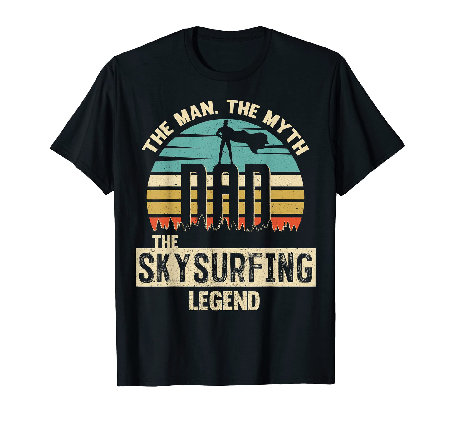 Myth Legend Dad Skysurfing Amazing T-Shirt - Fun Novelty Design Men Women - T-Shirt, Sweatshirt, Hoodie