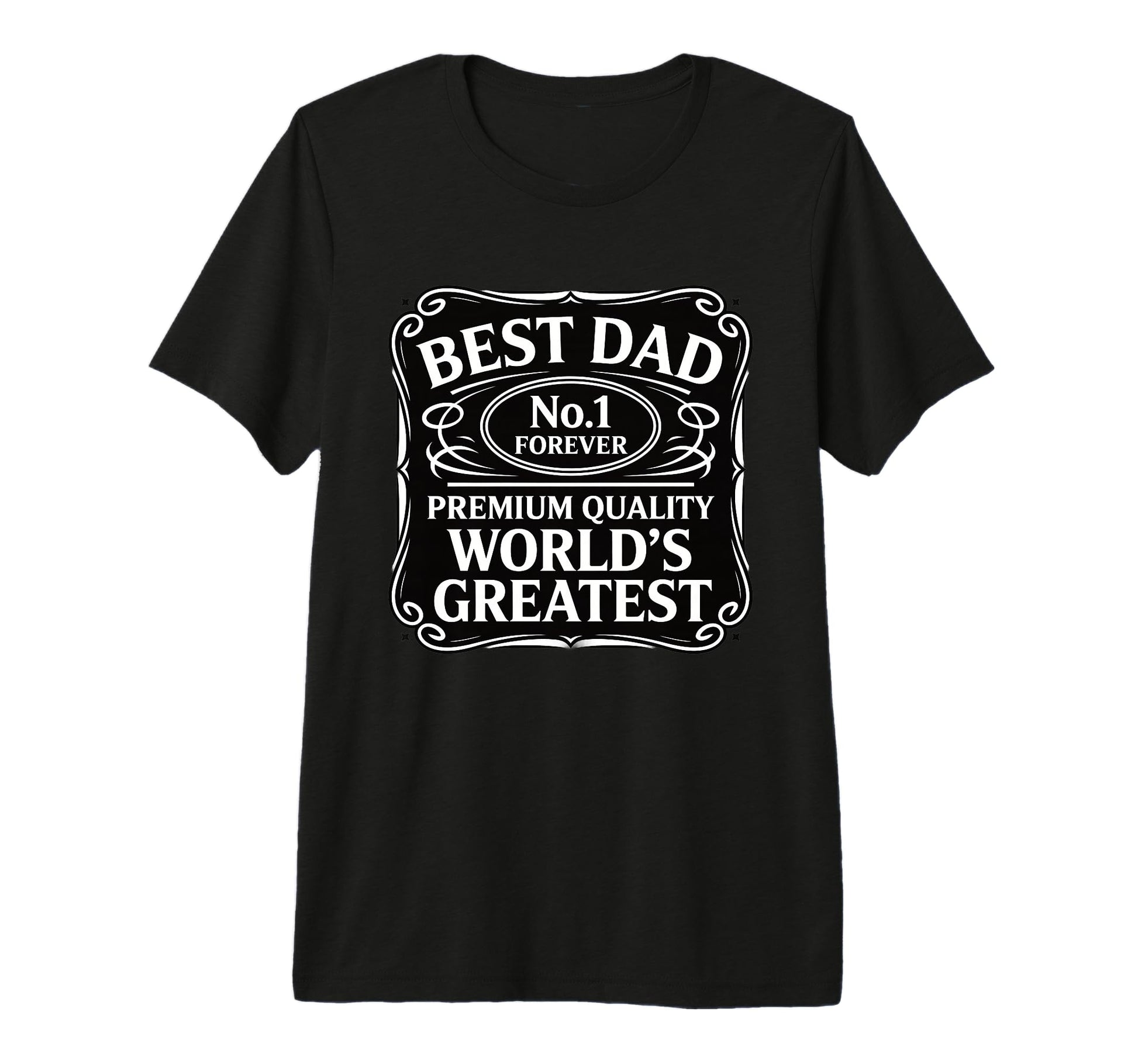 Best Dad No 1 Forever Worlds Greatest T-Shirt - Novelty Apparel Men Women - T-Shirt, Sweatshirt, Hoodie