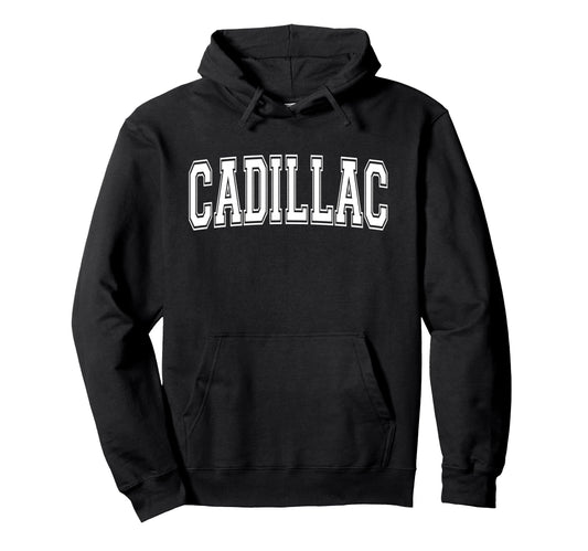 Cadillac Mi Michigan Usa Sports Hoodie - Casual Everyday Wear Men Women - T-Shirt, Sweatshirt, Hoodie