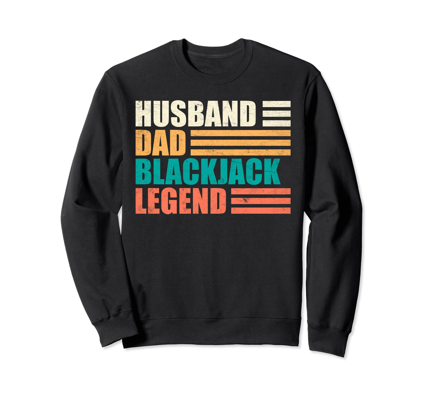Blackjack Player Husband Dad Sweatshirt - Casual Everyday Wear Unisex - T-Shirt, Sweatshirt, Hoodie