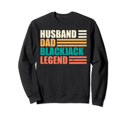 Blackjack Player Husband Dad Sweatshirt - Casual Everyday Wear Unisex - T-Shirt, Sweatshirt, Hoodie