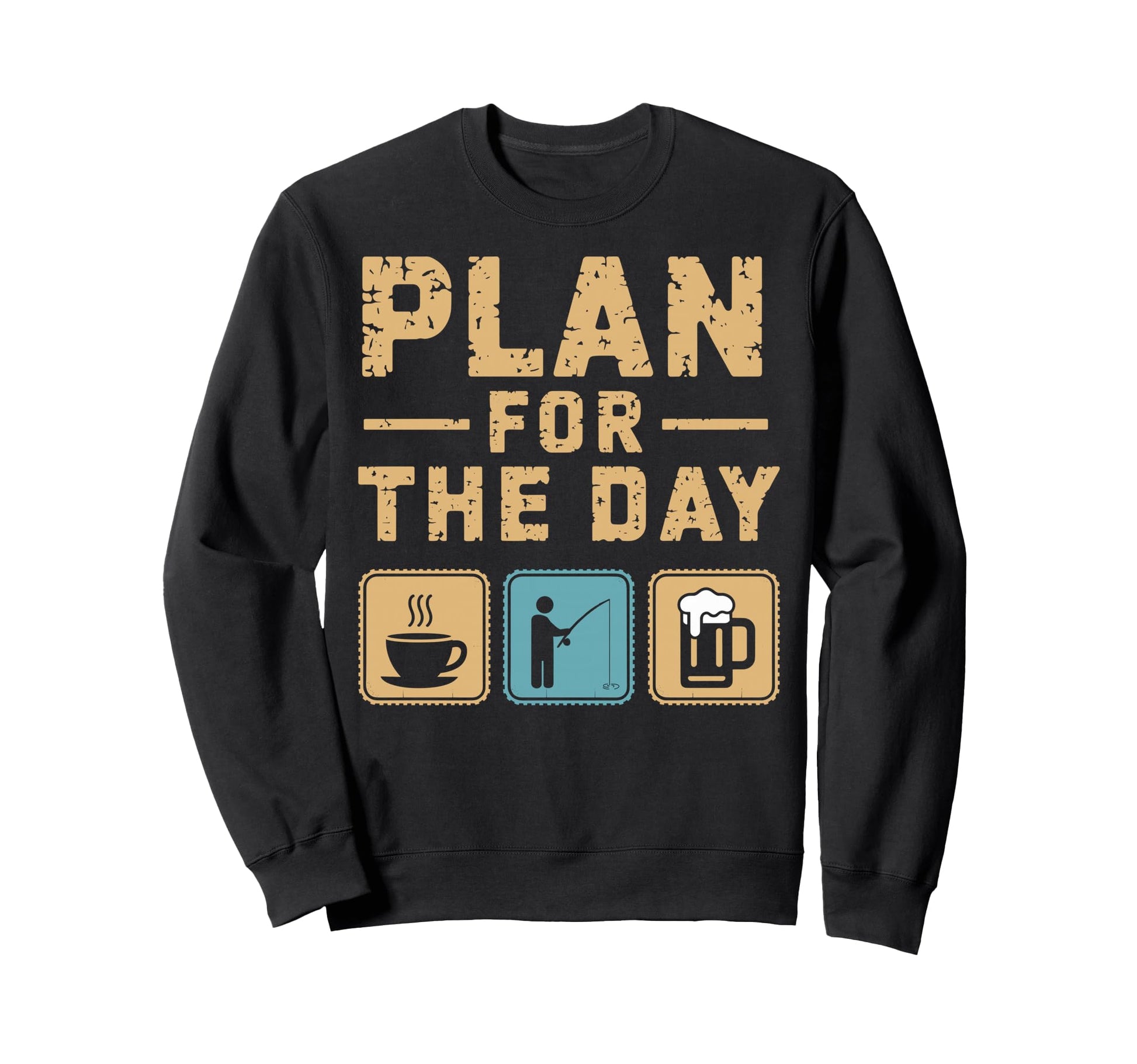 Plan Day Coffee Fishing Beer Lover Sweatshirt - Graphic Print for Adults - T-Shirt, Sweatshirt, Hoodie