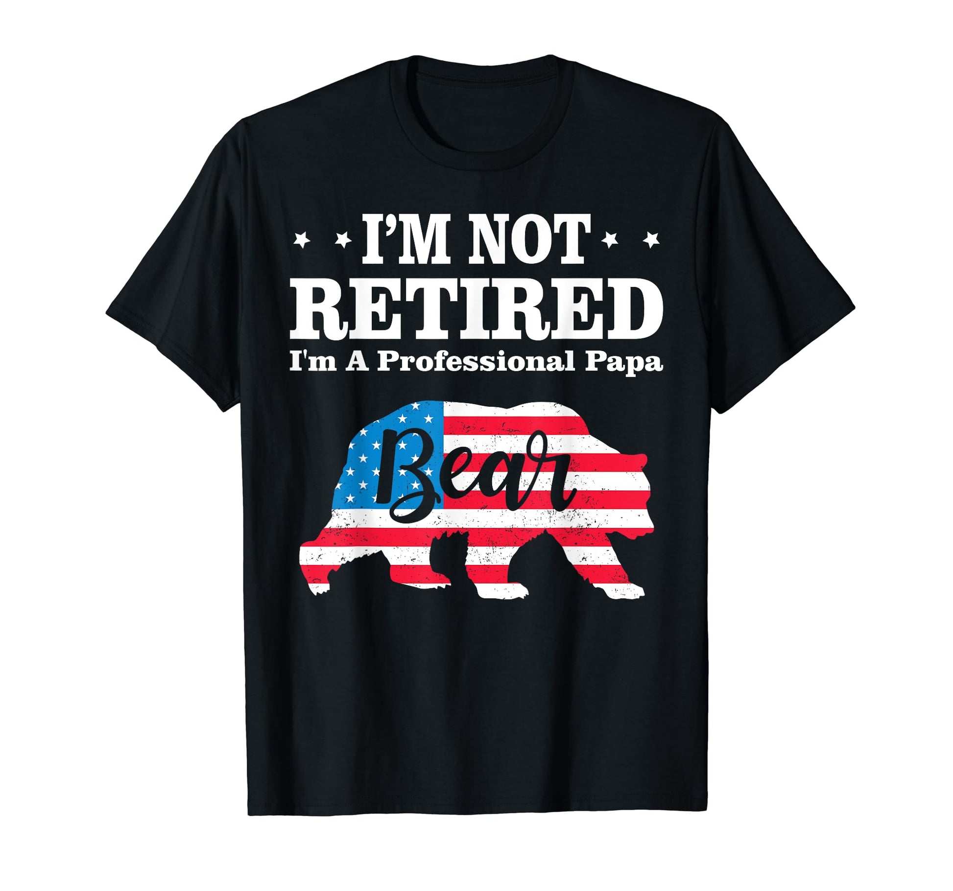 Im Not Retired Im Professional Papa T-Shirt - Aesthetic Graphic for Adults - T-Shirt, Sweatshirt, Hoodie