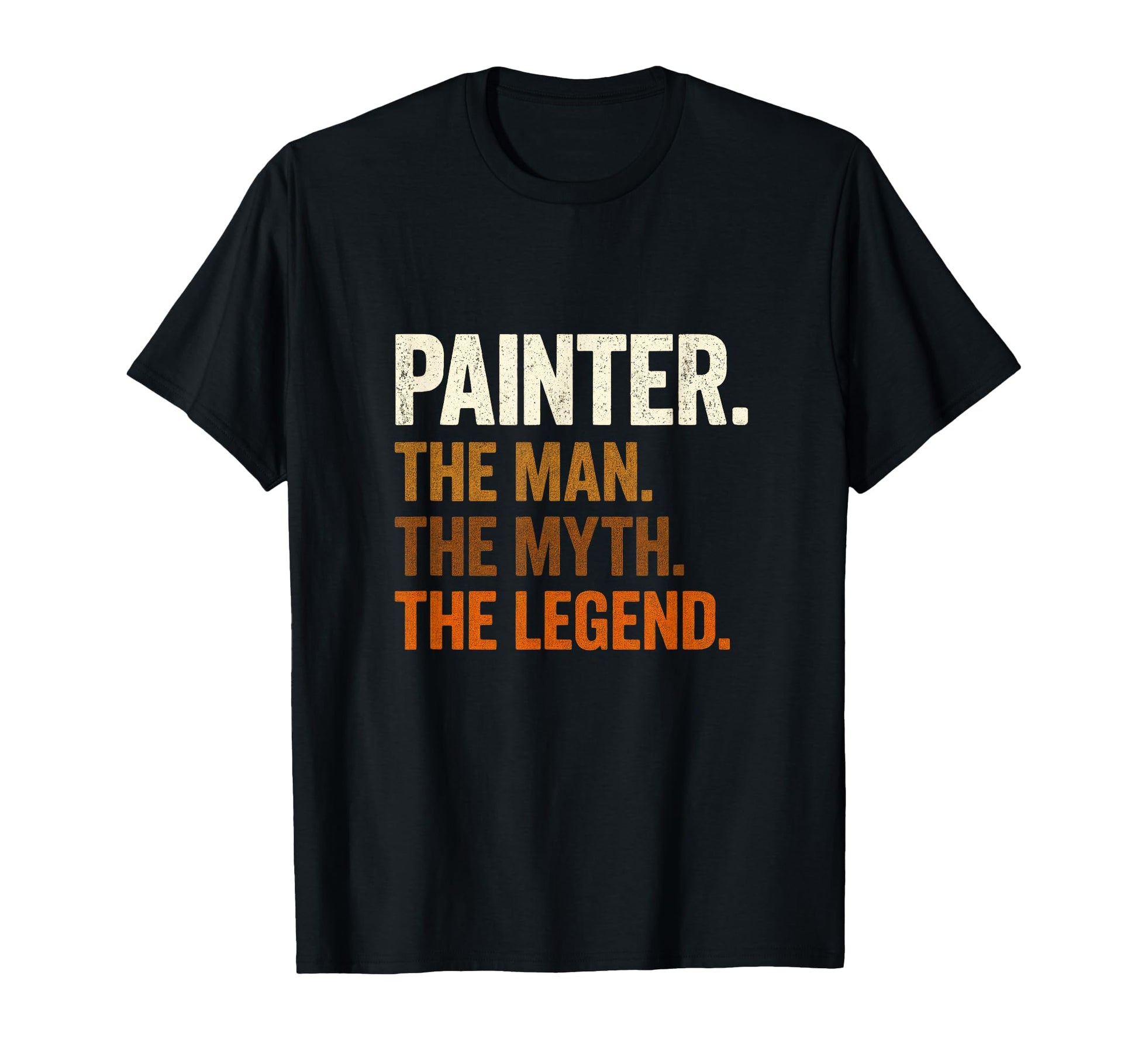 Painter Myth Legend Funny Dad T-Shirt - Aesthetic Graphic Unisex - T-Shirt, Sweatshirt, Hoodie