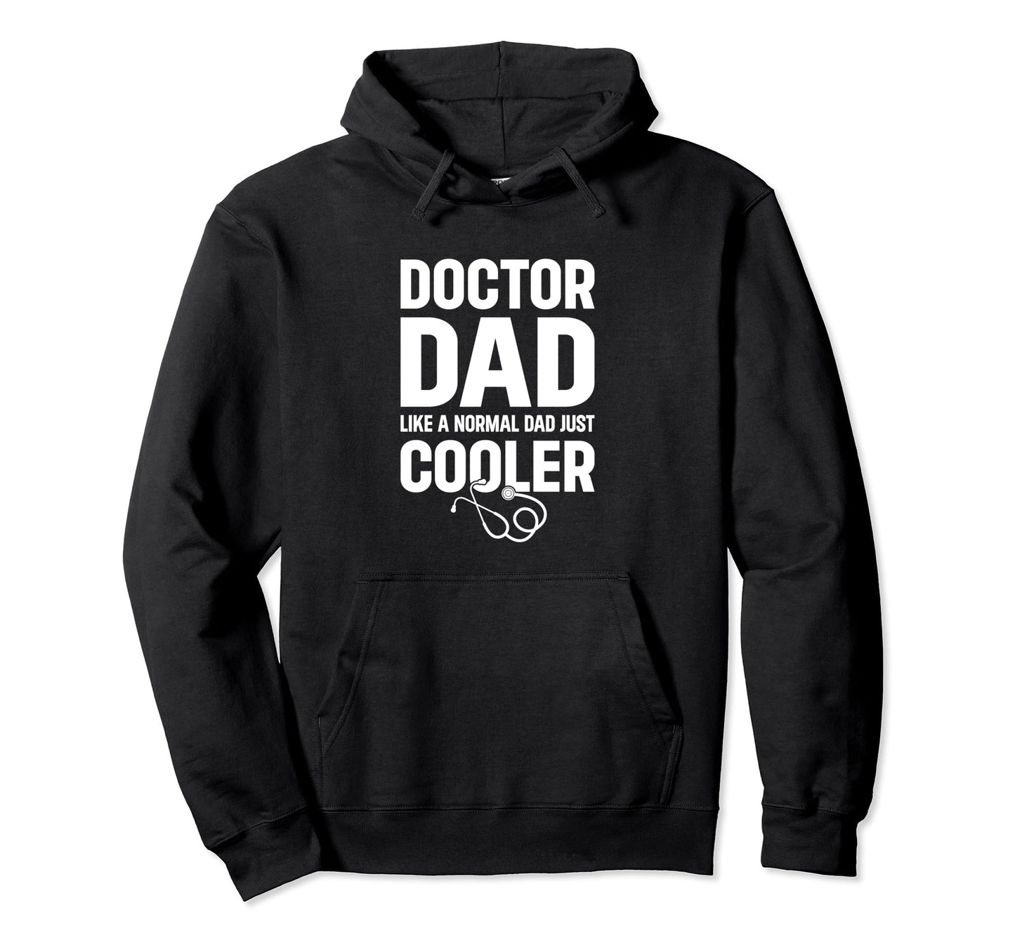 Doctor Dad Like Normal Dad Just Cooler Hoodie - Custom Art Print Unisex - T-Shirt, Sweatshirt, Hoodie