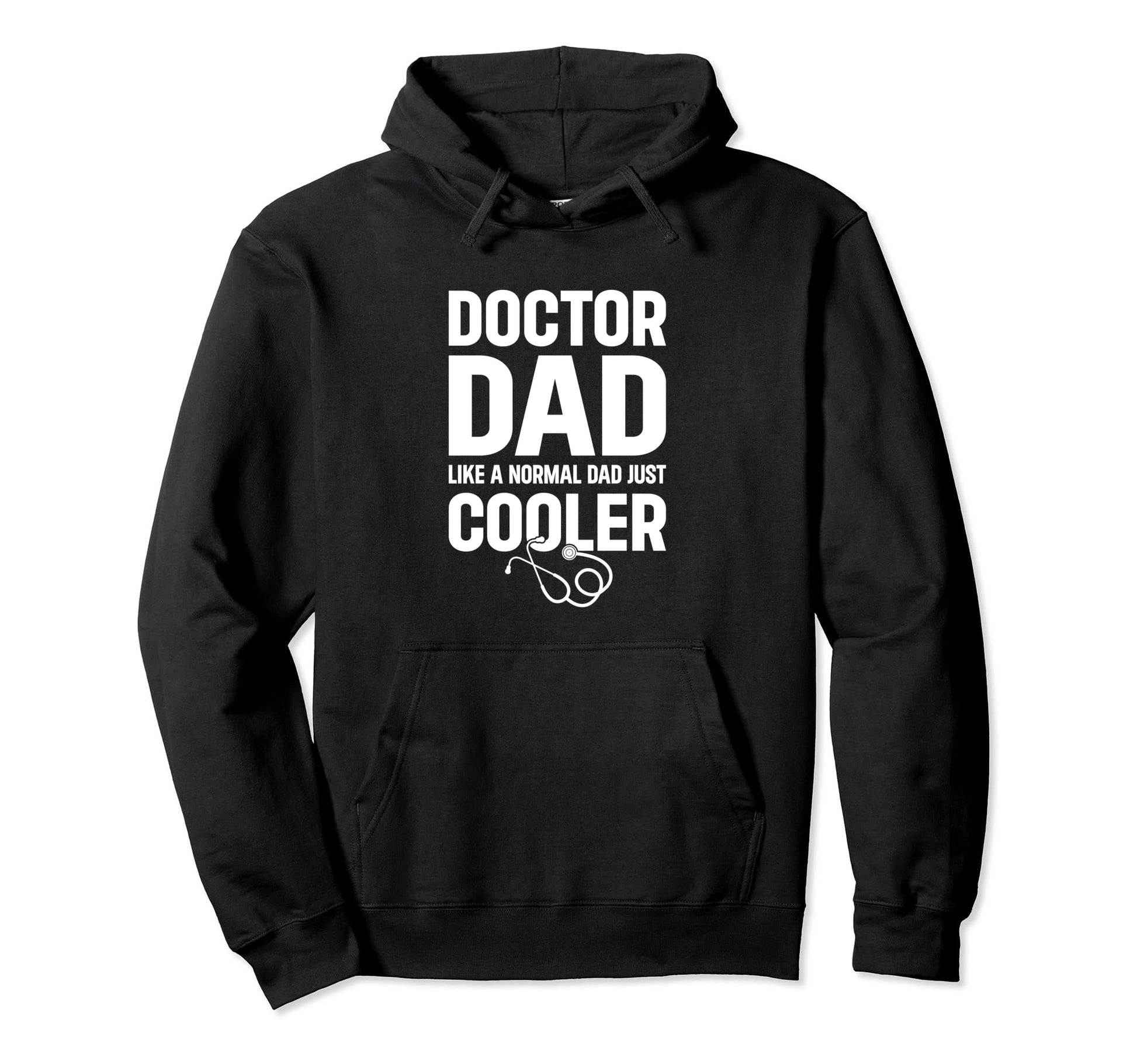 Doctor Dad Like Normal Dad Just Cooler Hoodie - Custom Art Print Unisex - T-Shirt, Sweatshirt, Hoodie
