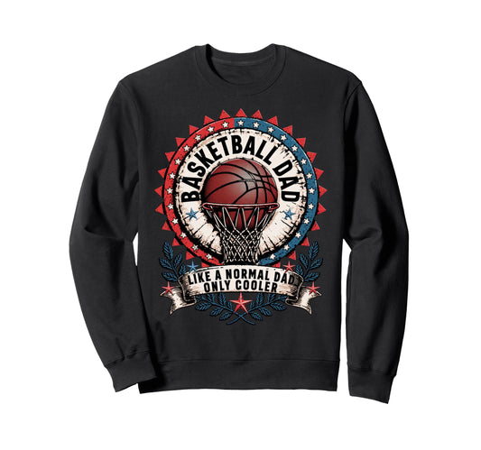 Basketball Dad Fathers Day Sweatshirt - Novelty Apparel for Adults - T-Shirt, Sweatshirt, Hoodie