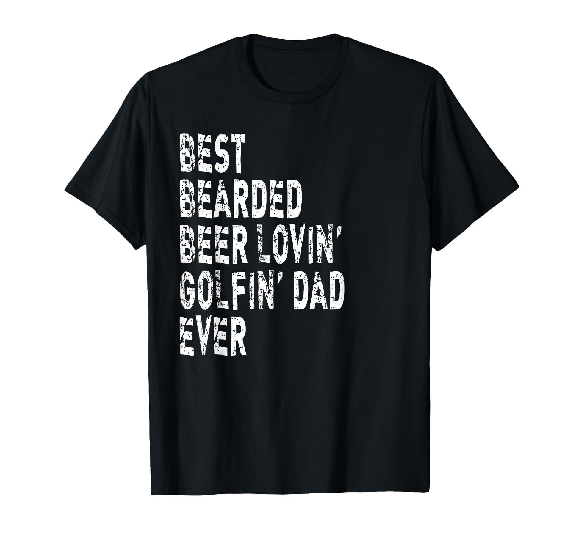 Best Bearded Beer Lovin Golfin Dad T-Shirt - Streetwear Style for Adults - T-Shirt, Sweatshirt, Hoodie