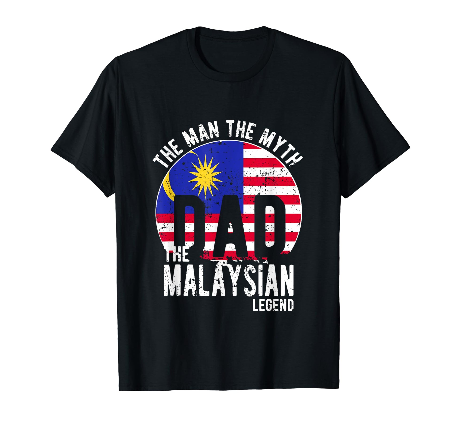 Myth Malaysian Legend Dad Malaysian T-Shirt - Trendy Graphic Men Women - T-Shirt, Sweatshirt, Hoodie