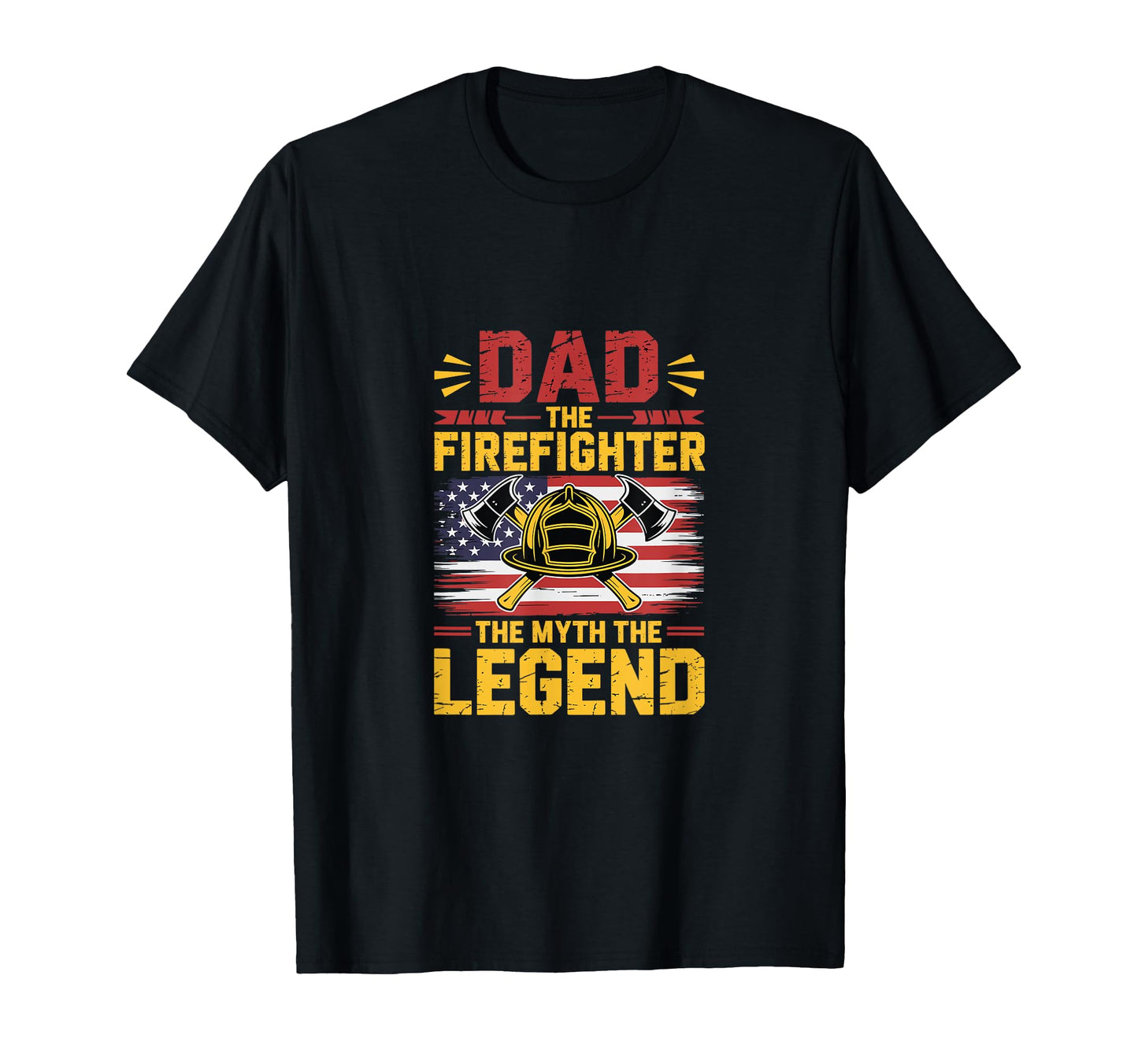 Dad Firefighter Myth Legend T-Shirt - Trendy Graphic Unisex - T-Shirt, Sweatshirt, Hoodie
