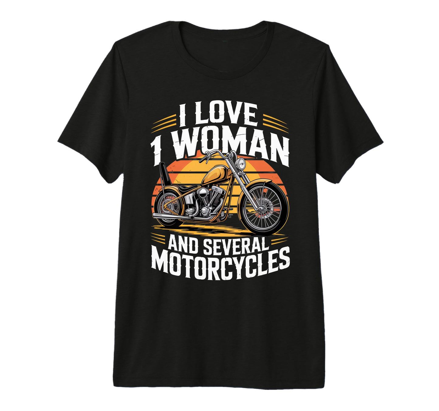 I Love 1 And Several Motorcycles Funny T-Shirt - Unique Graphic Unisex - T-Shirt, Sweatshirt, Hoodie