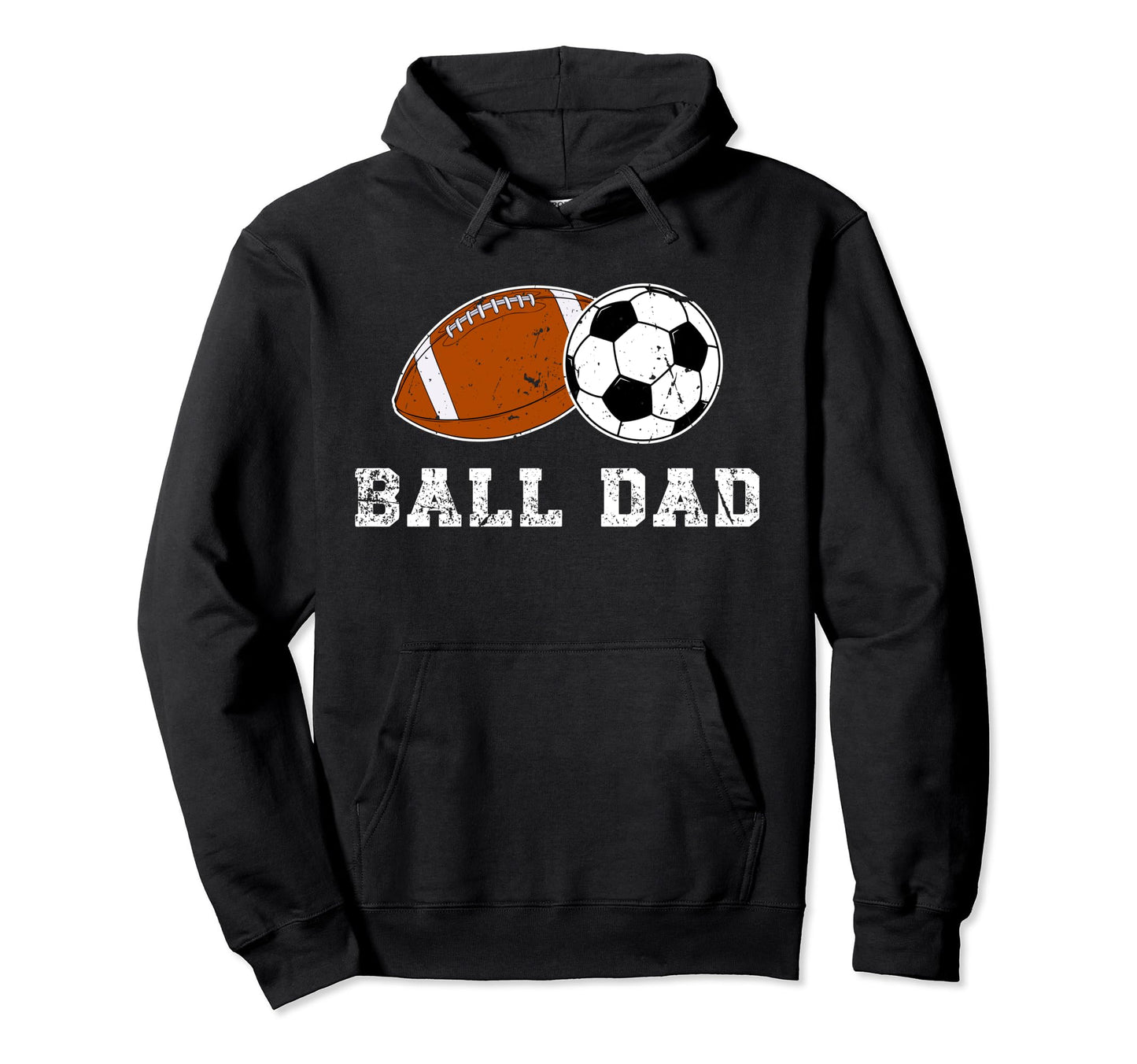 Ball Dad Soccer Football Dad Ballers Hoodie - Trendy Graphic Men Women - T-Shirt, Sweatshirt, Hoodie