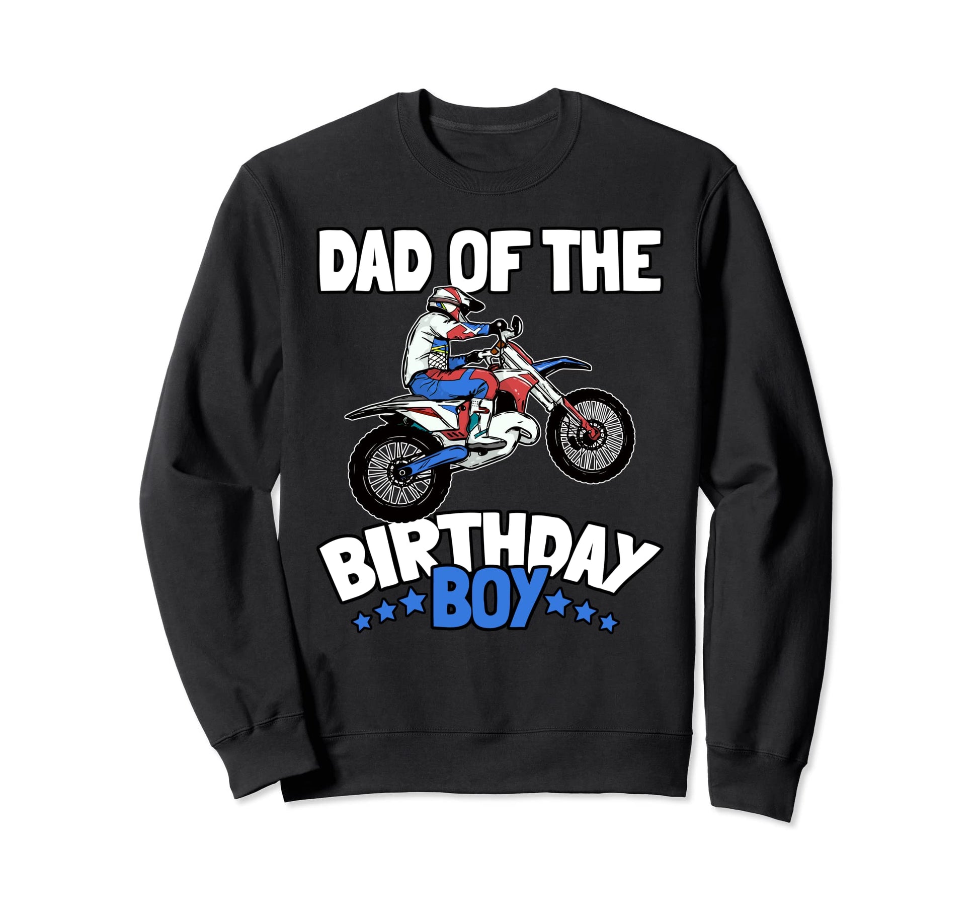 Dad Birthday Funny Dirt Bike Sweatshirt - Casual Everyday Wear for Adults - T-Shirt, Sweatshirt, Hoodie