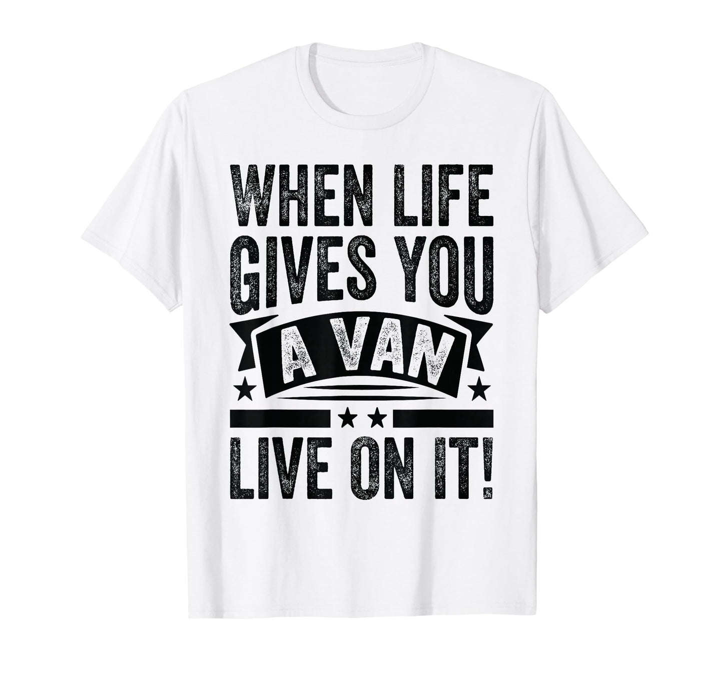 When Life Gives You Van Live It T-Shirt - Minimalist Print for Adults - T-Shirt, Sweatshirt, Hoodie