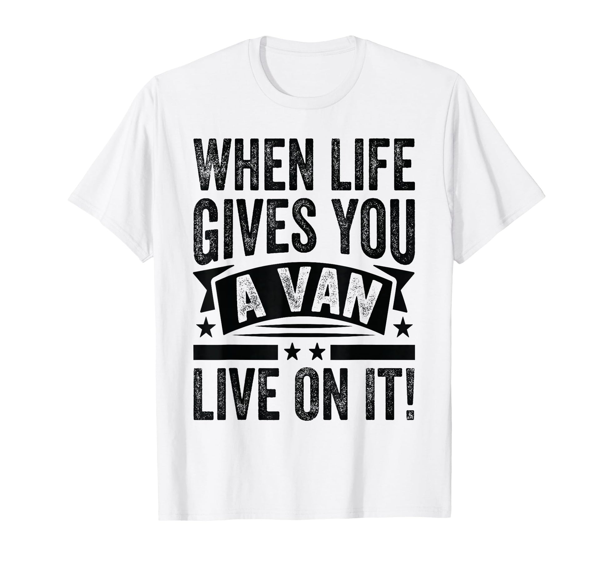 When Life Gives You Van Live It T-Shirt - Minimalist Print for Adults - T-Shirt, Sweatshirt, Hoodie